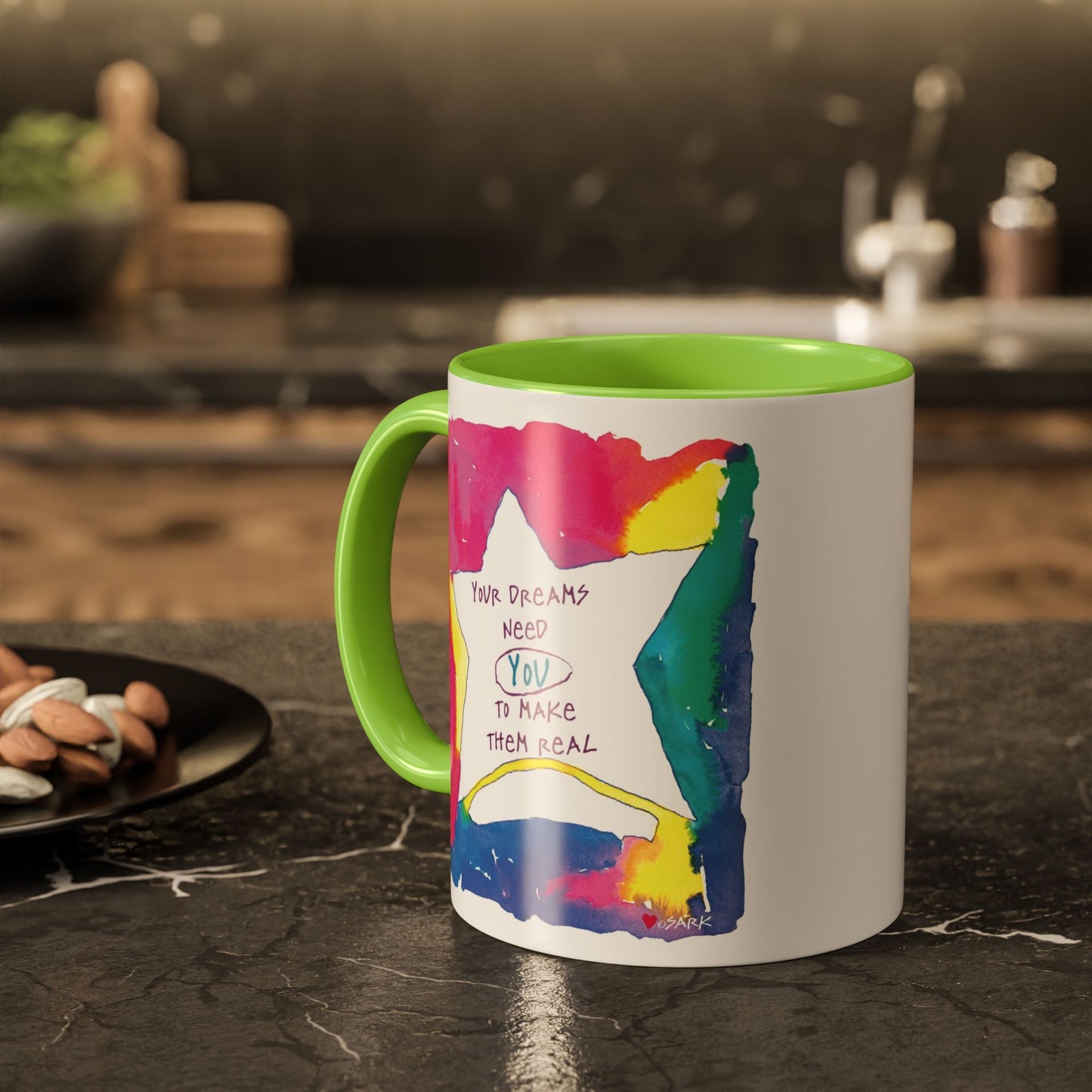 Your Dreams Need You To Make Them REAL - 11oz Creatively ColorFULL Mugs