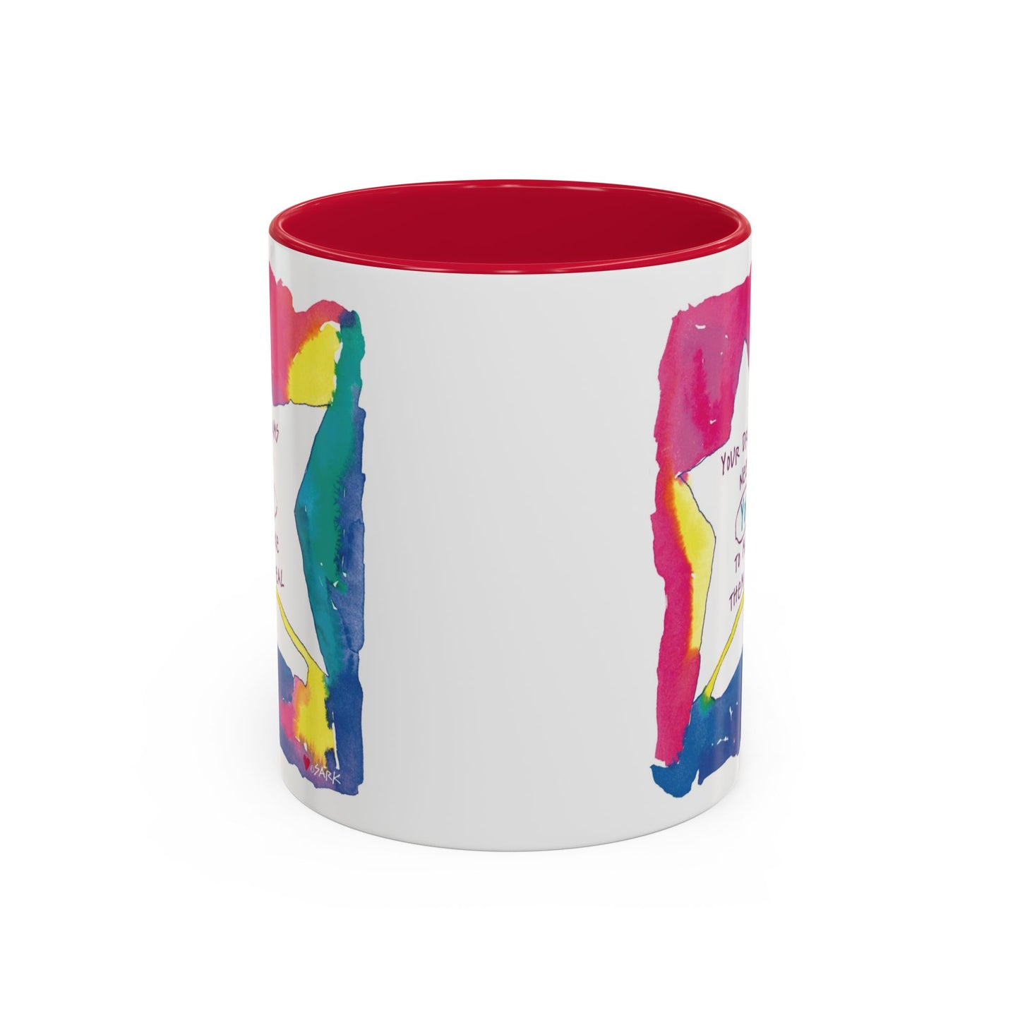Your Dreams Need You To Make Them REAL - 11oz Creatively ColorFULL Mugs
