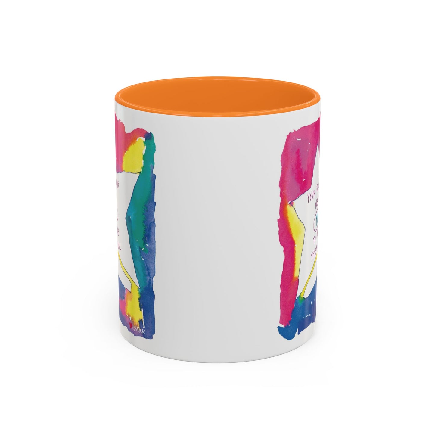 Your Dreams Need You To Make Them REAL - 11oz Creatively ColorFULL Mugs