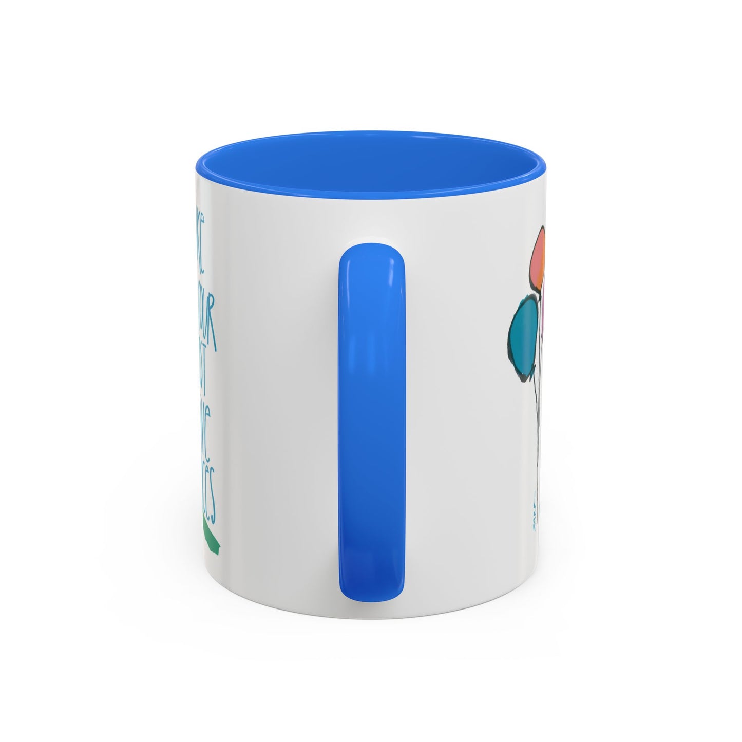 Make Your Most Alive Choices by SARK - 11oz Creatively ColorFULL Mugs