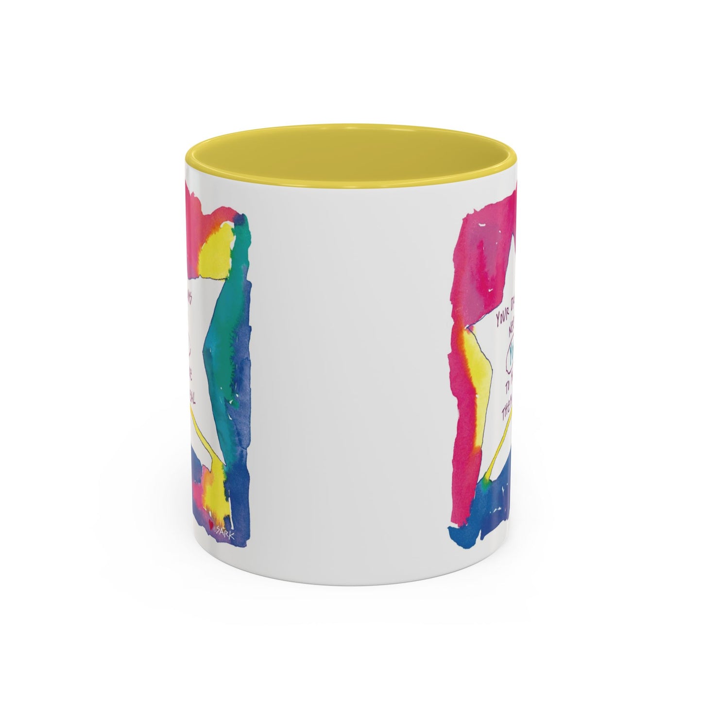 Your Dreams Need You To Make Them REAL - 11oz Creatively ColorFULL Mugs