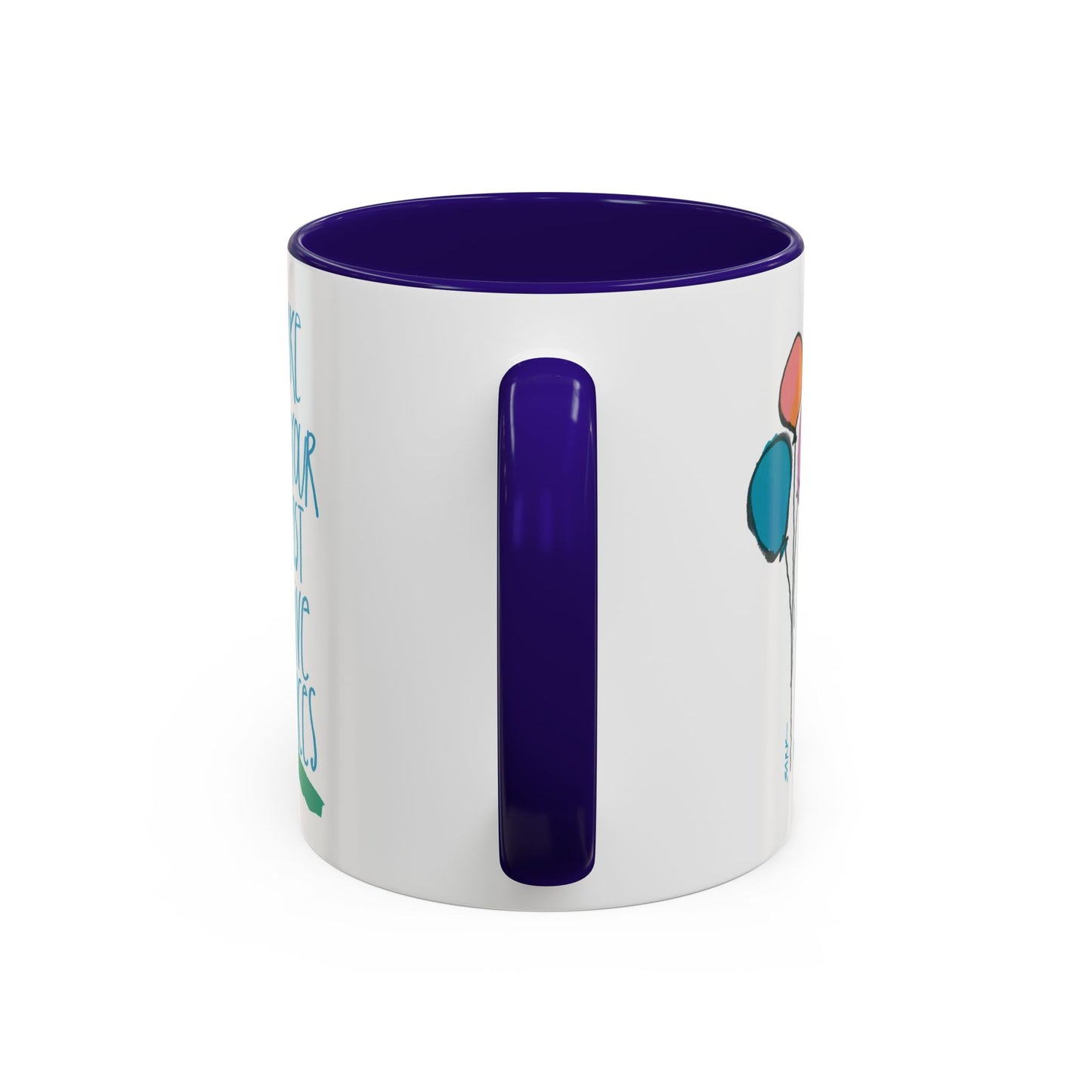 Make Your Most Alive Choices by SARK - 11oz Creatively ColorFULL Mugs