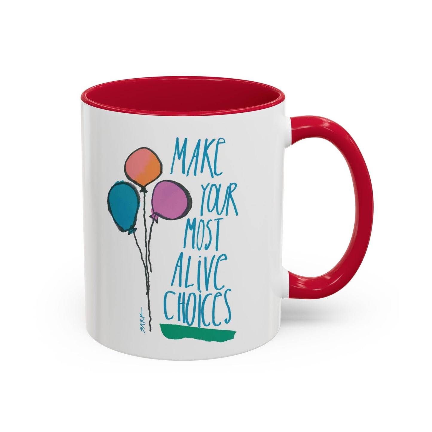 Make Your Most Alive Choices by SARK - 11oz Creatively ColorFULL Mugs