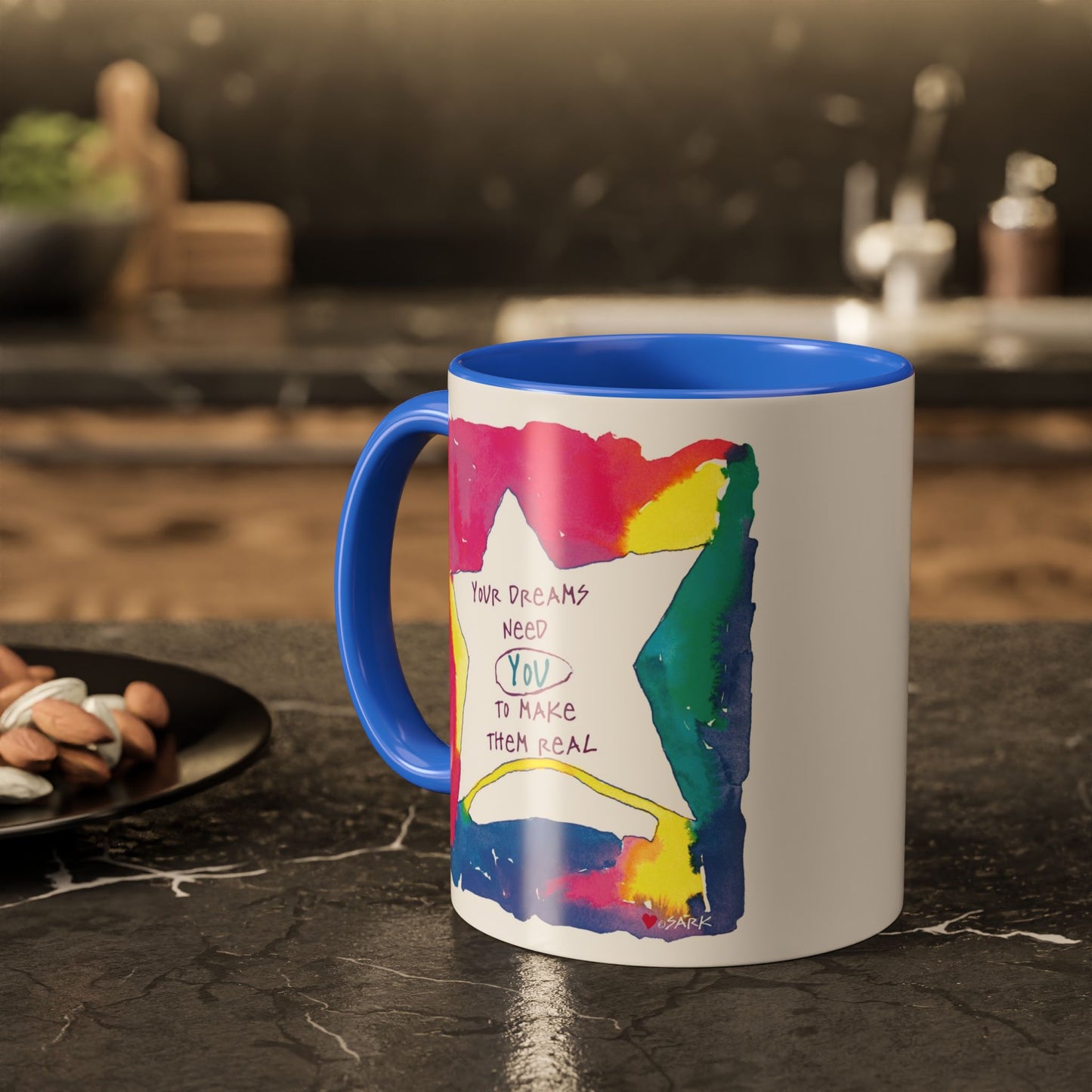 Your Dreams Need You To Make Them REAL - 11oz Creatively ColorFULL Mugs