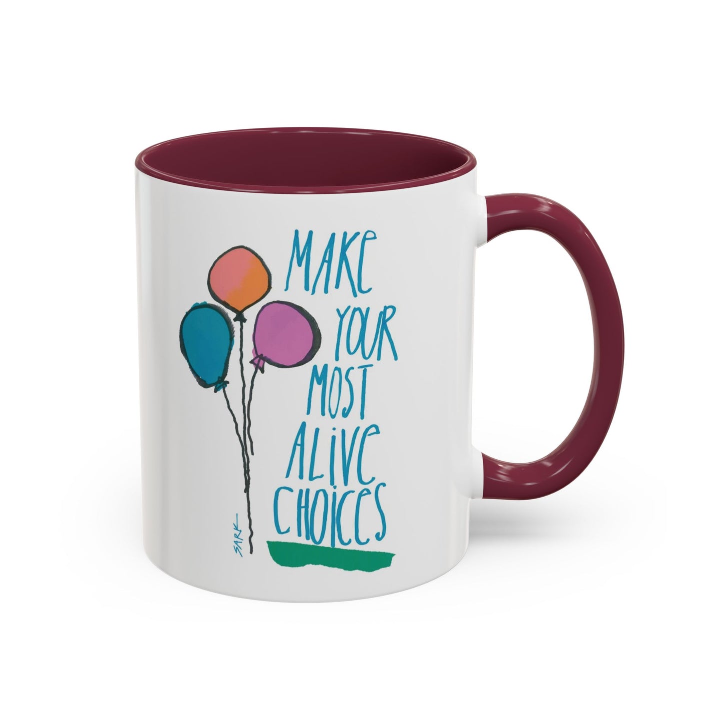 Make Your Most Alive Choices by SARK - 11oz Creatively ColorFULL Mugs