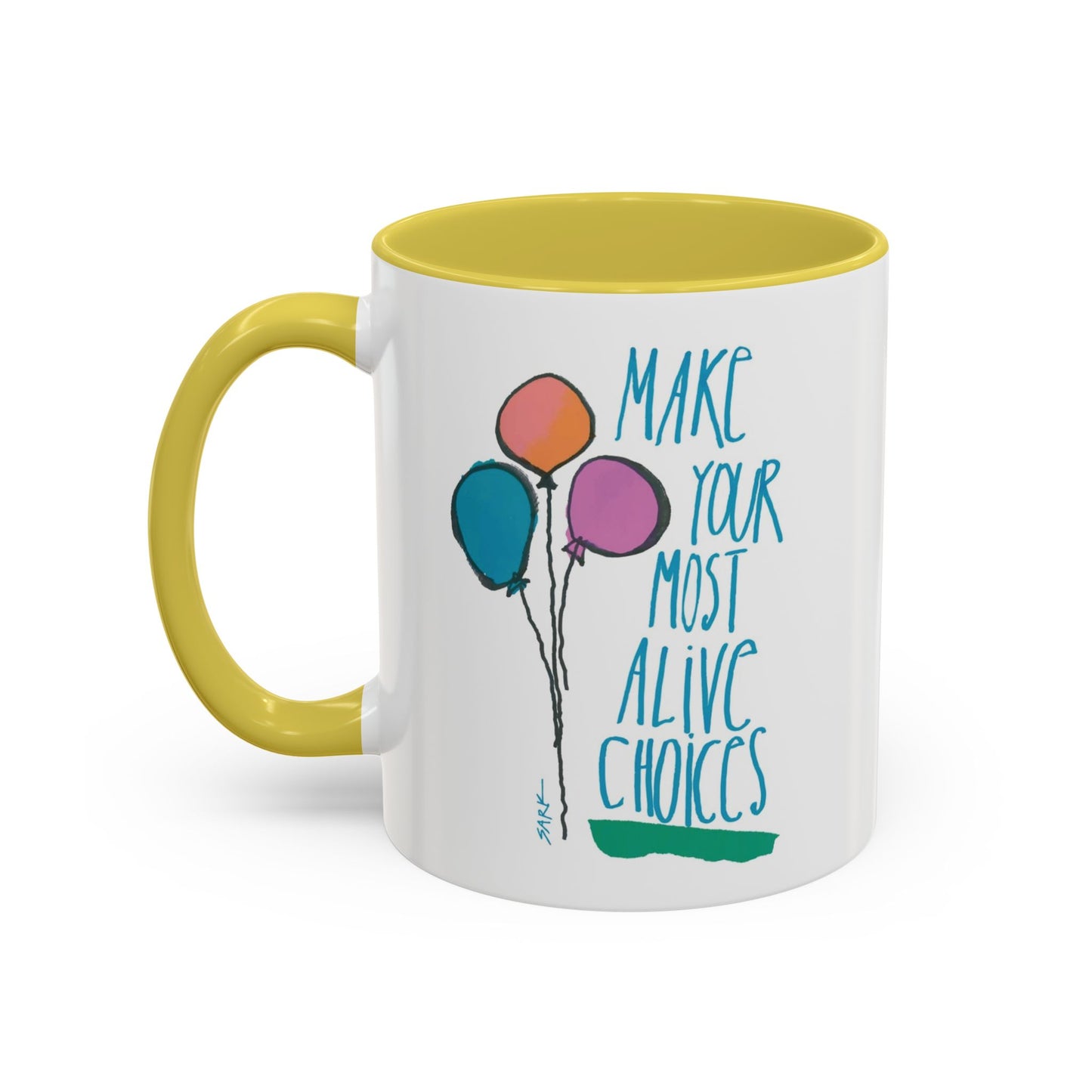 Make Your Most Alive Choices by SARK - 11oz Creatively ColorFULL Mugs