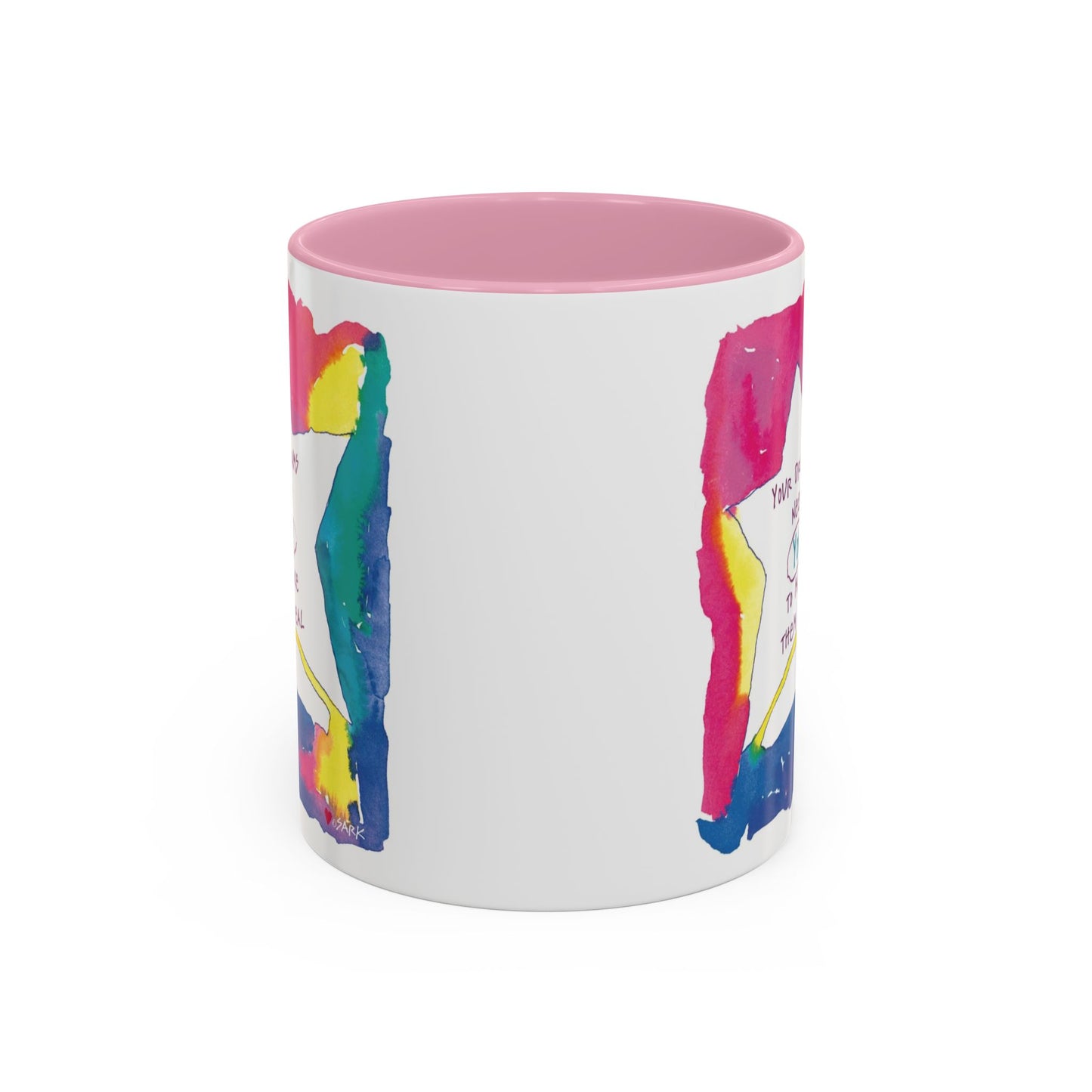 Your Dreams Need You To Make Them REAL - 11oz Creatively ColorFULL Mugs