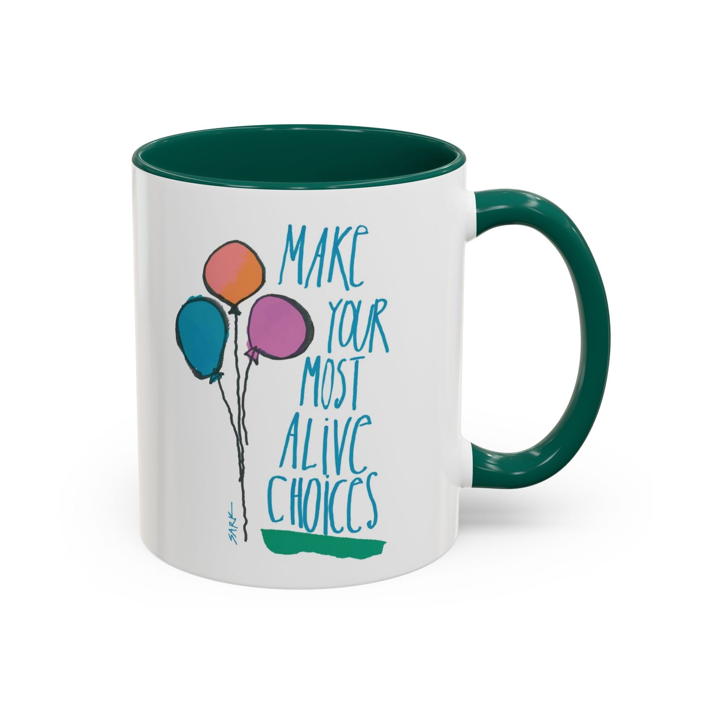 Make Your Most Alive Choices by SARK - 11oz Creatively ColorFULL Mugs