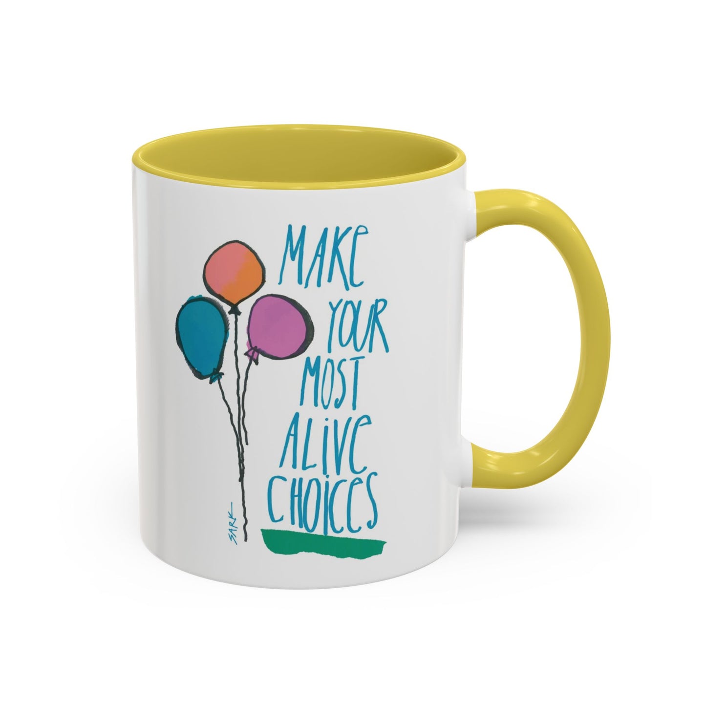 Make Your Most Alive Choices by SARK - 11oz Creatively ColorFULL Mugs