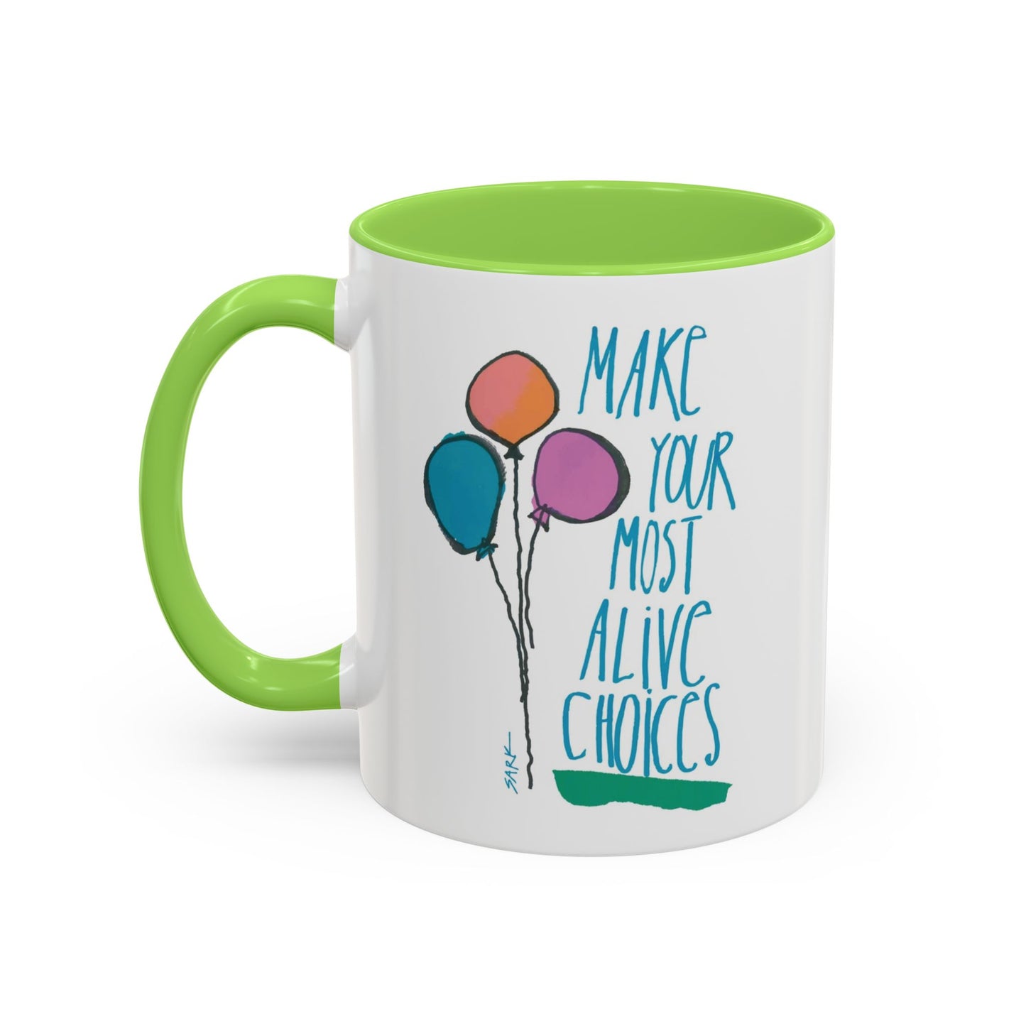 Make Your Most Alive Choices by SARK - 11oz Creatively ColorFULL Mugs