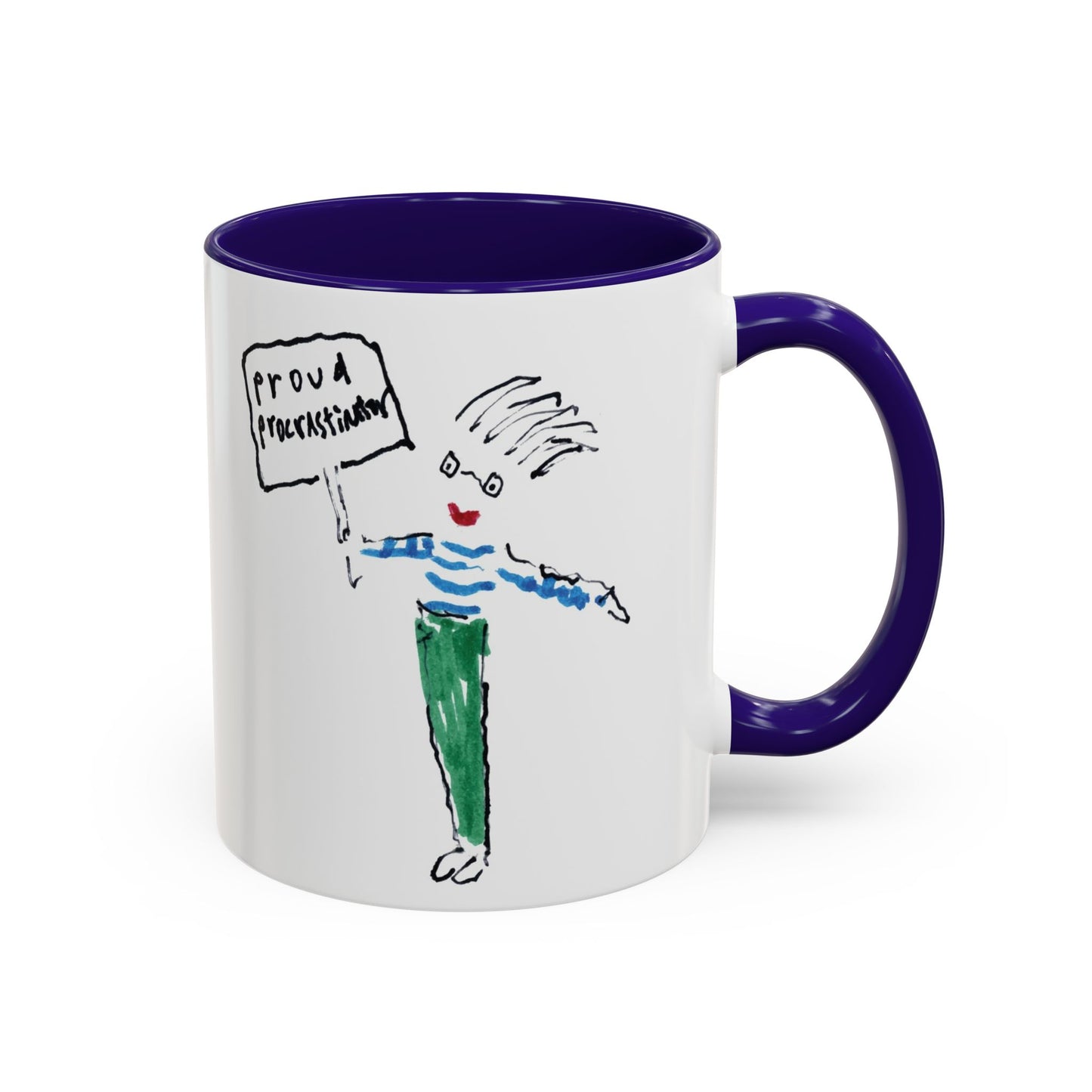 Proud Procrastinator by SARK - 11oz Creatively ColorFULL Mugs
