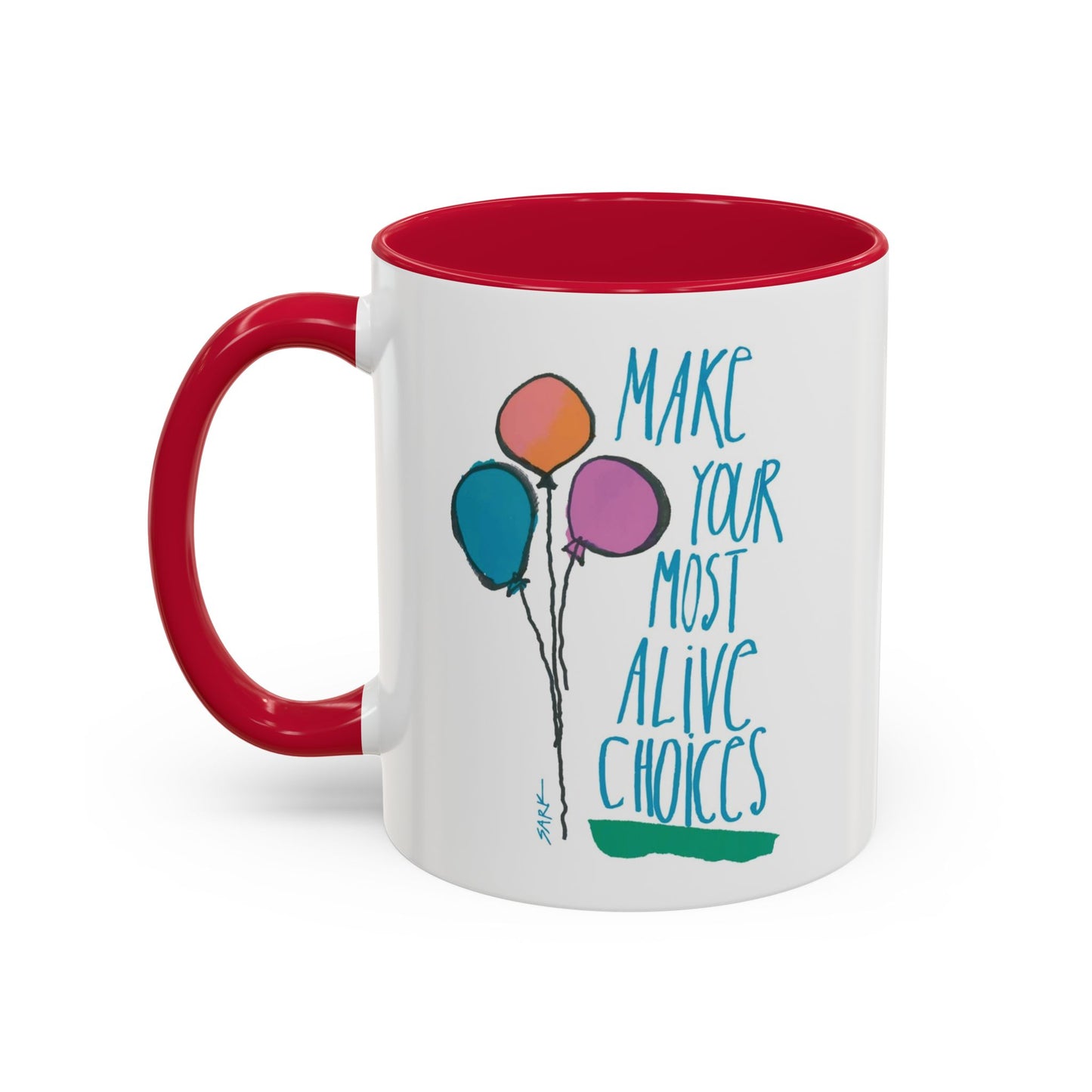 Make Your Most Alive Choices by SARK - 11oz Creatively ColorFULL Mugs