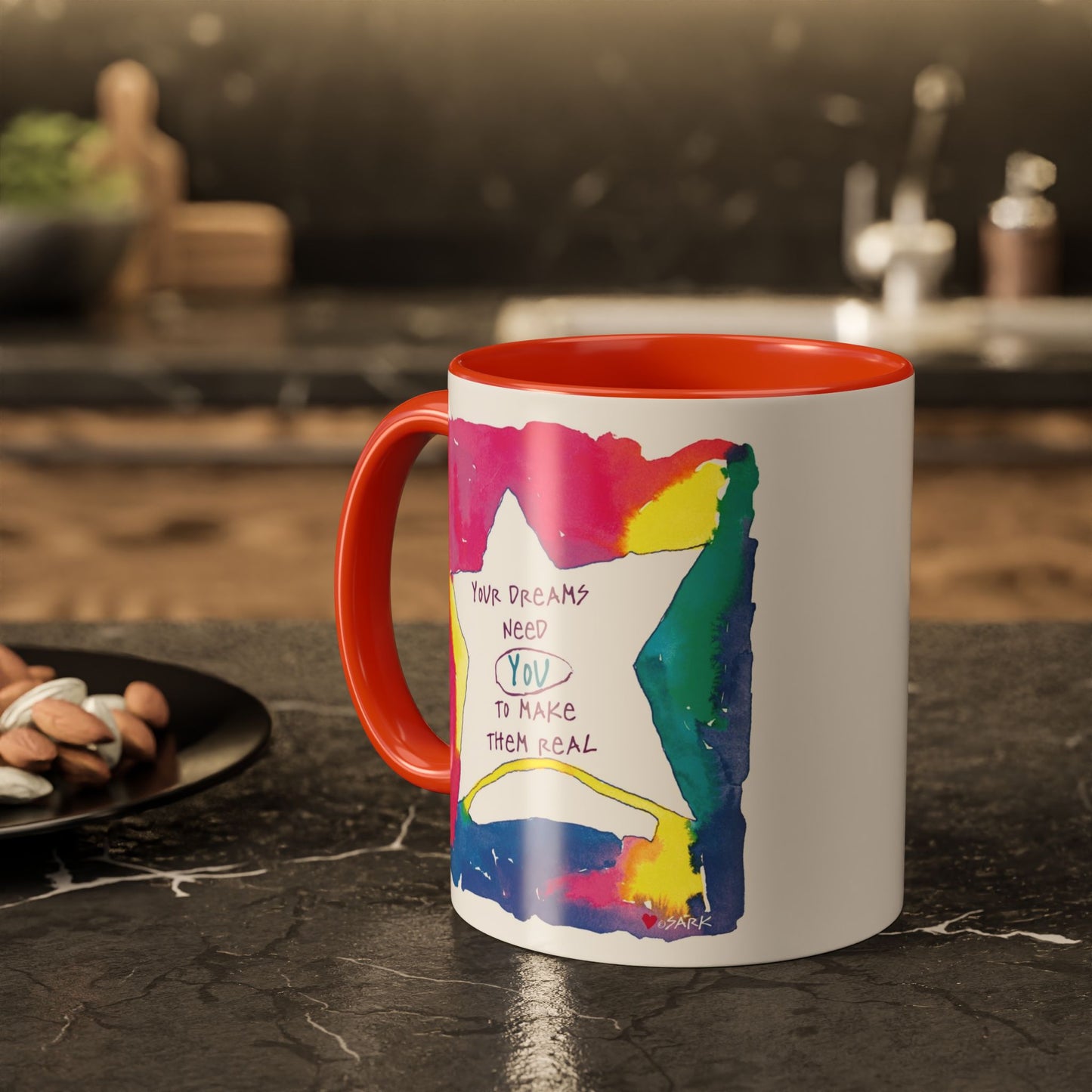Your Dreams Need You To Make Them REAL - 11oz Creatively ColorFULL Mugs