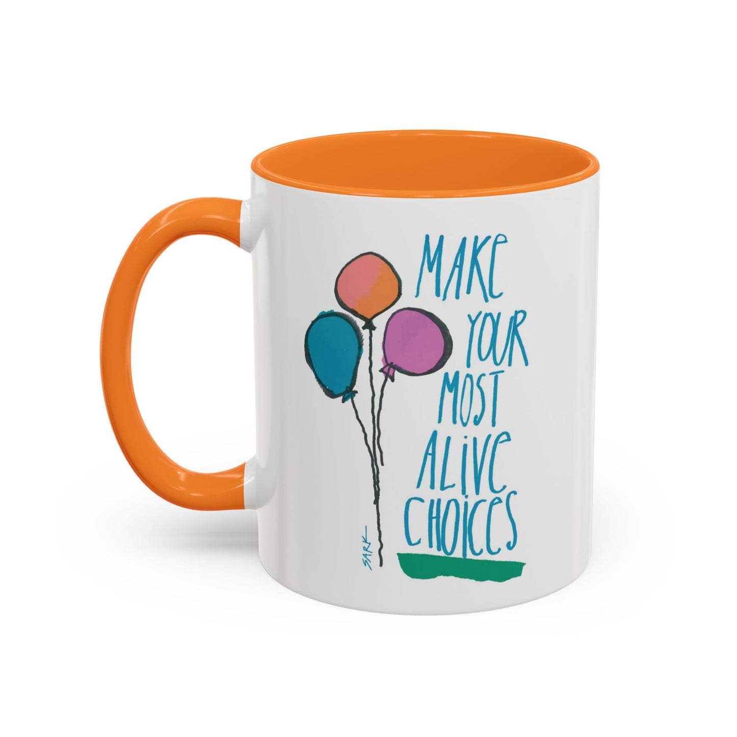 Make Your Most Alive Choices by SARK - 11oz Creatively ColorFULL Mugs