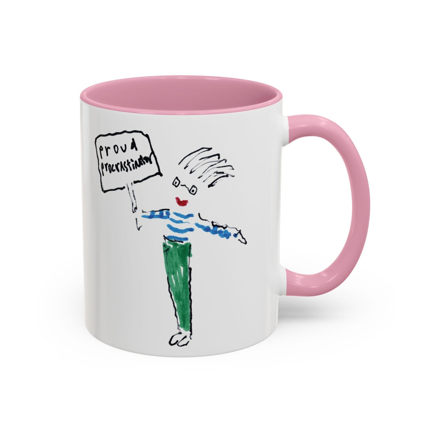 Proud Procrastinator by SARK - 11oz Creatively ColorFULL Mugs