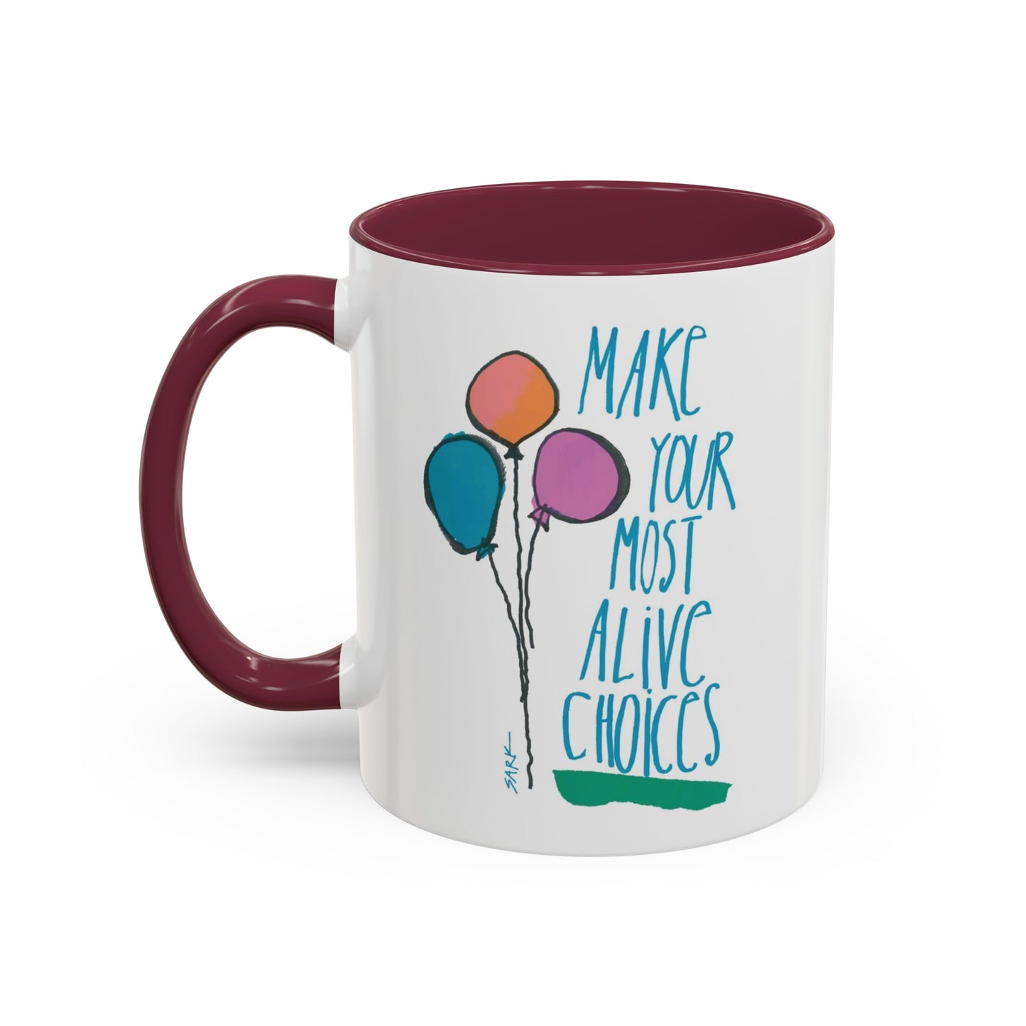 Make Your Most Alive Choices by SARK - 11oz Creatively ColorFULL Mugs