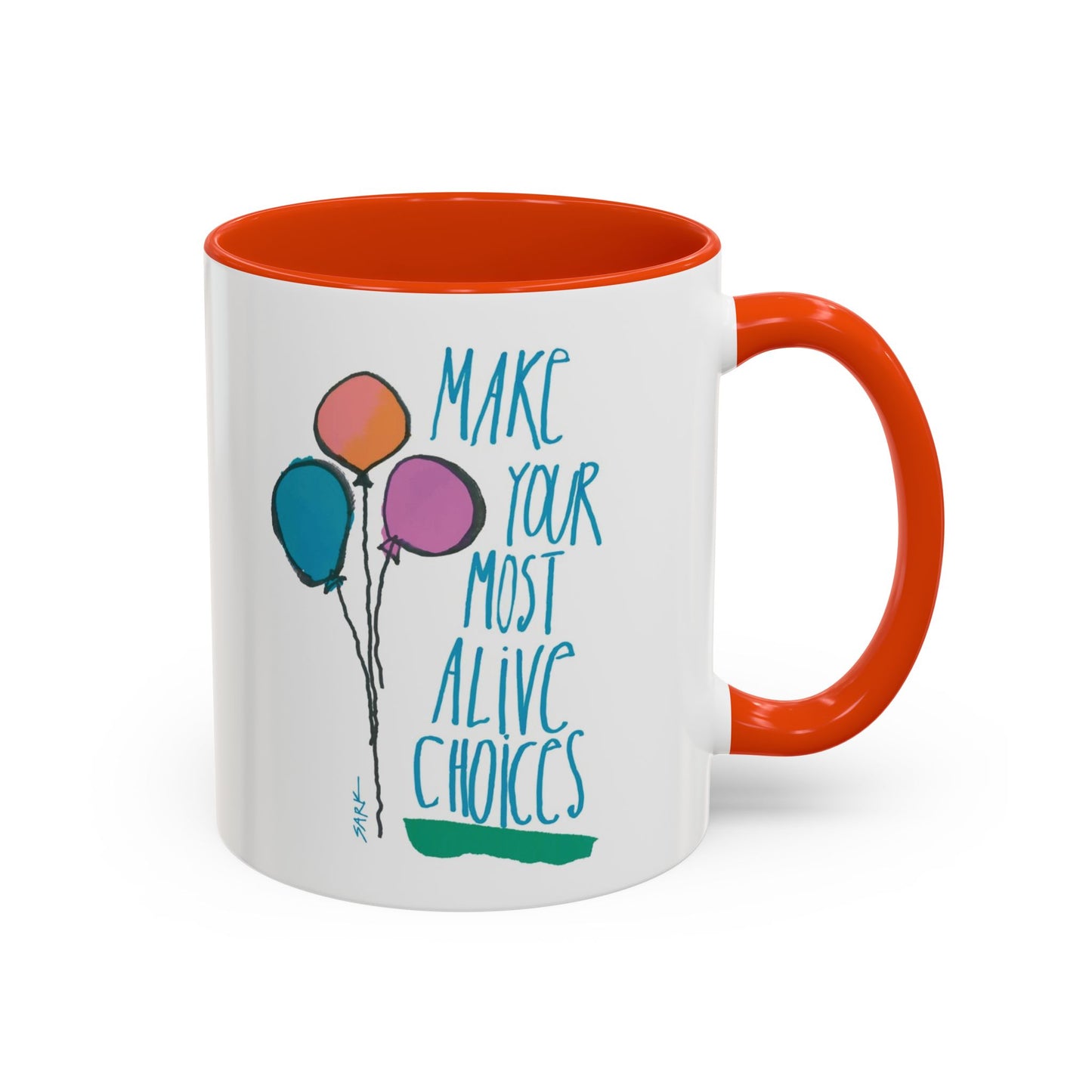 Make Your Most Alive Choices by SARK - 11oz Creatively ColorFULL Mugs