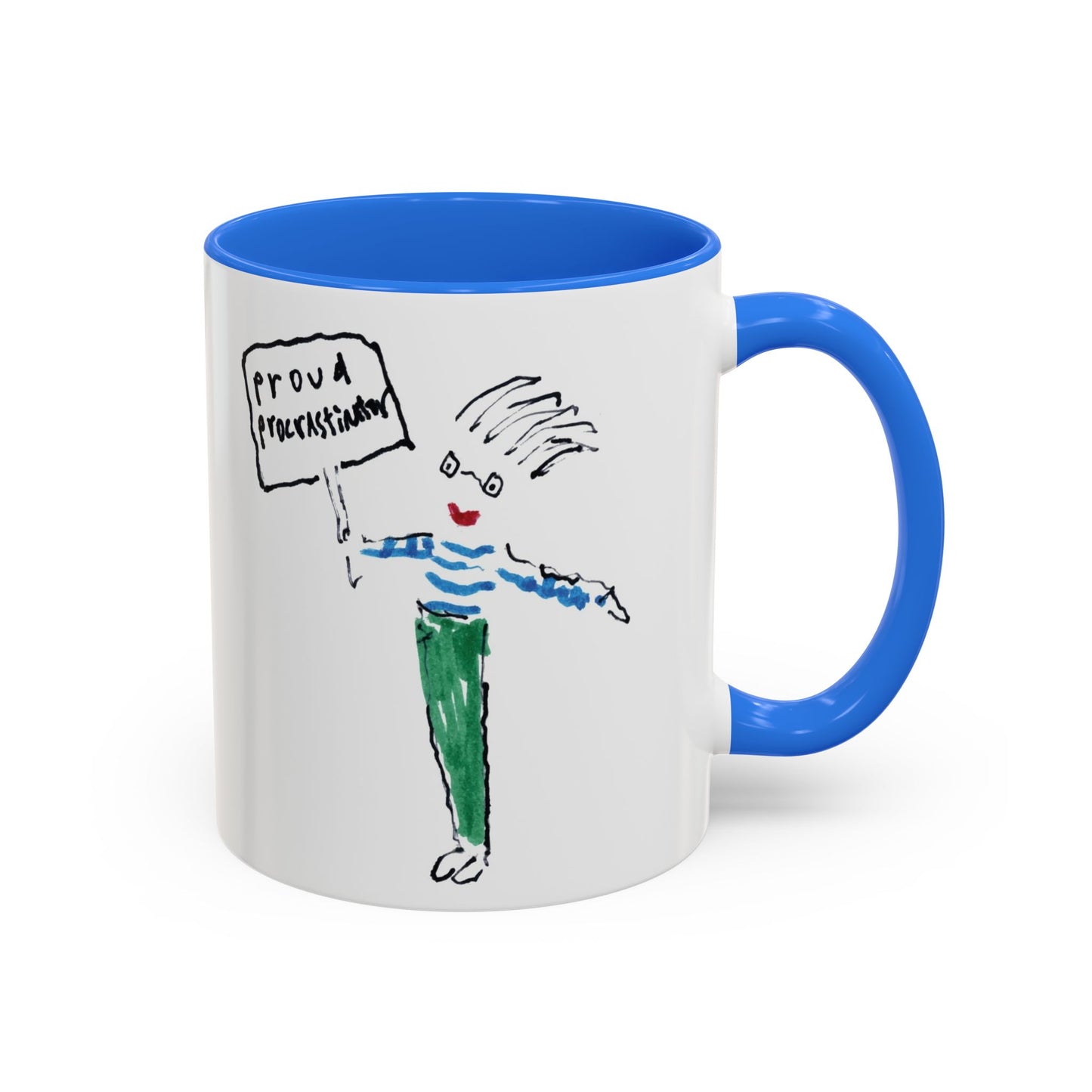 Proud Procrastinator by SARK - 11oz Creatively ColorFULL Mugs