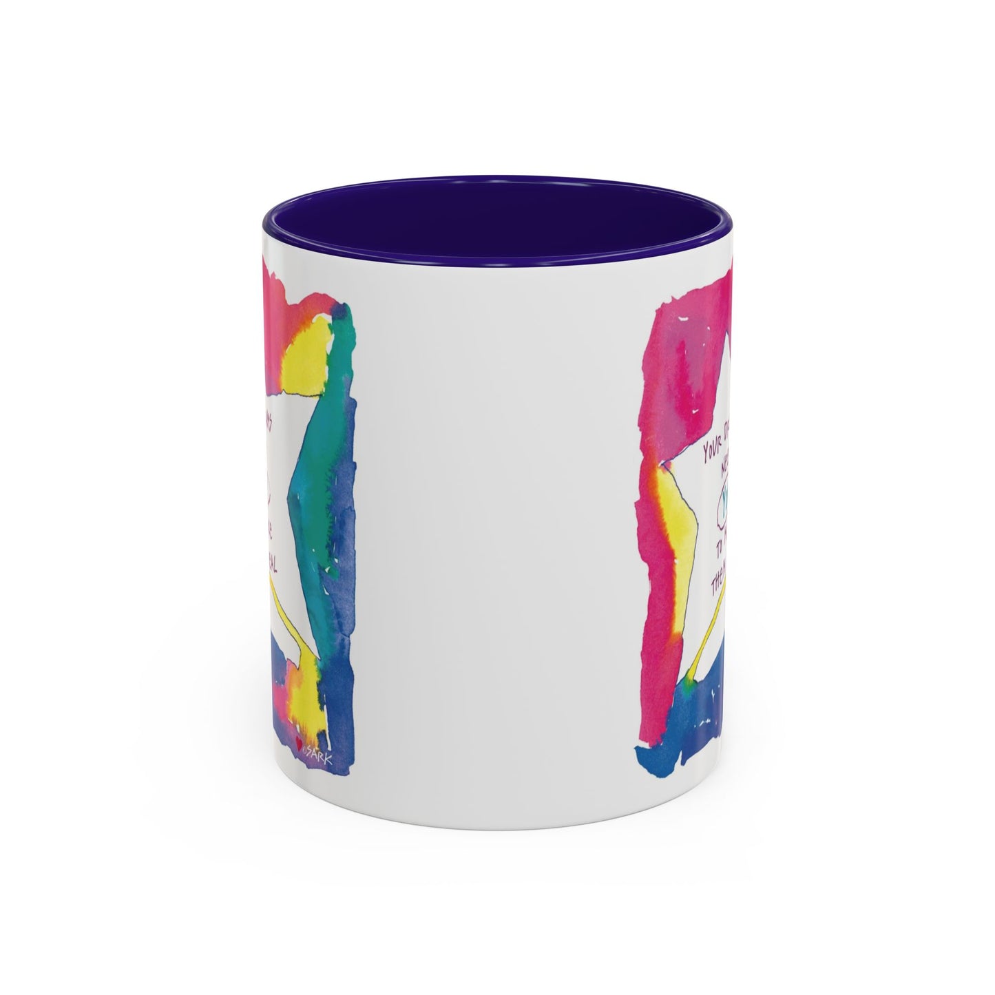 Your Dreams Need You To Make Them REAL - 11oz Creatively ColorFULL Mugs