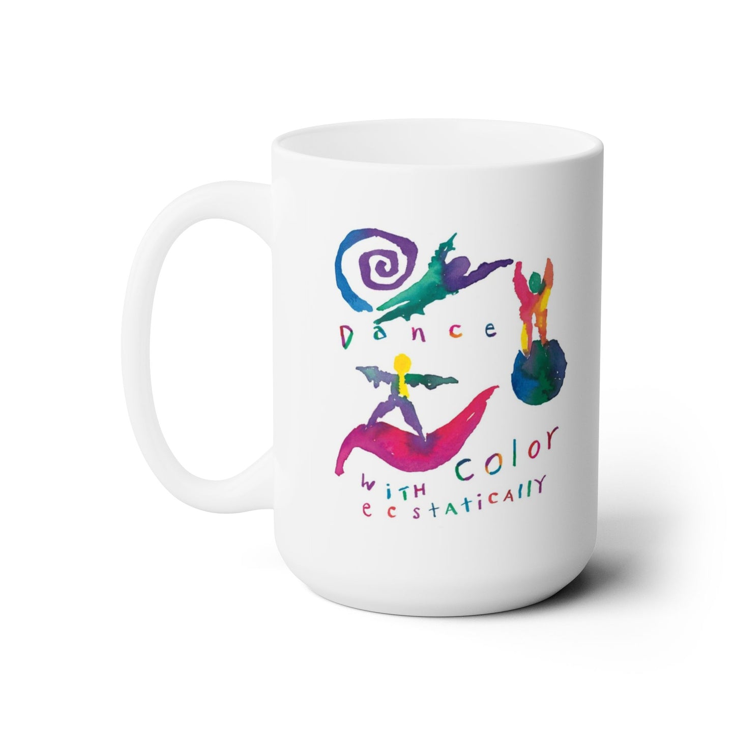 Dance With Color Ecstatically by SARK - 15oz White Ceramic Mug