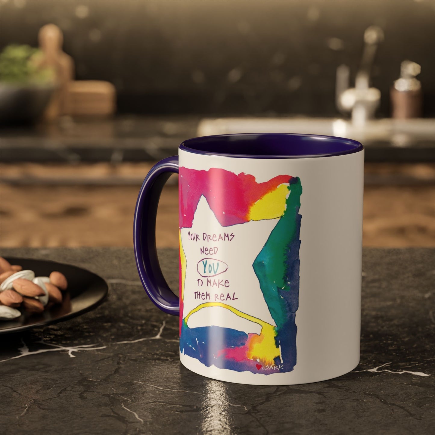 Your Dreams Need You To Make Them REAL - 11oz Creatively ColorFULL Mugs