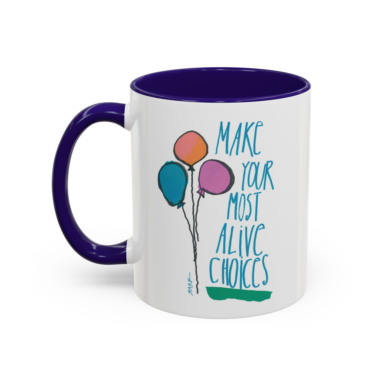 Make Your Most Alive Choices by SARK - 11oz Creatively ColorFULL Mugs