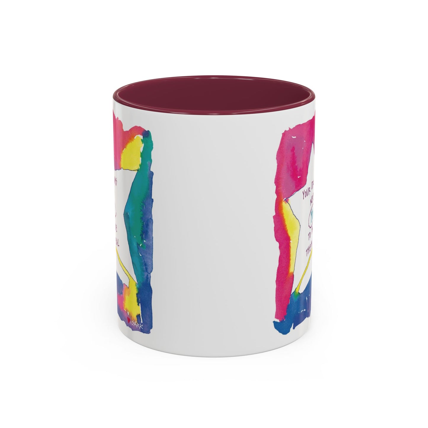 Your Dreams Need You To Make Them REAL - 11oz Creatively ColorFULL Mugs