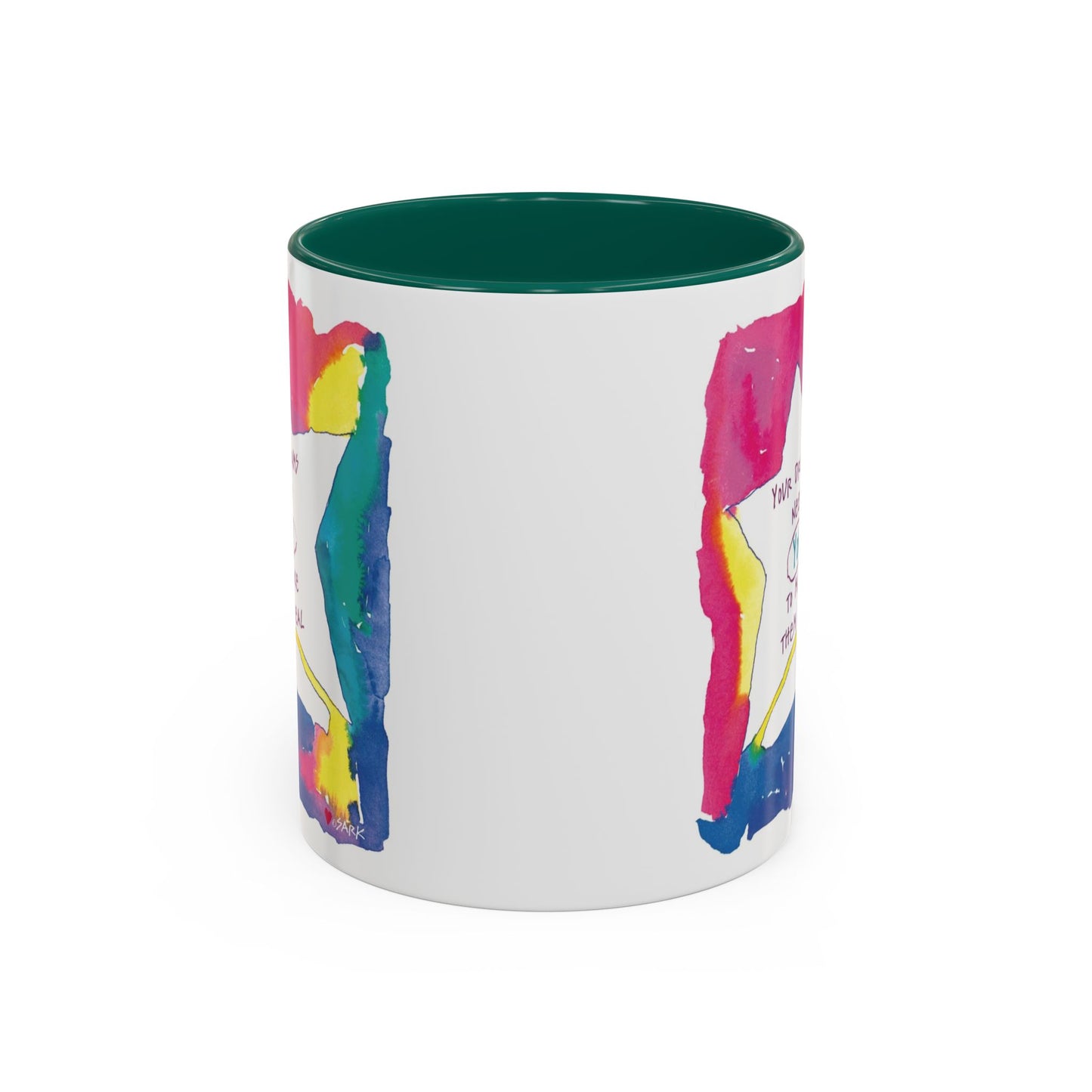 Your Dreams Need You To Make Them REAL - 11oz Creatively ColorFULL Mugs