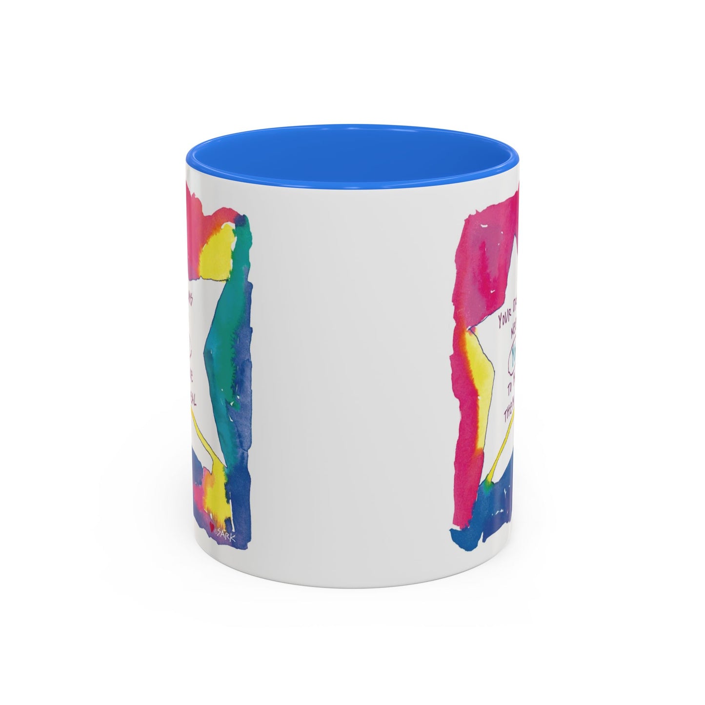 Your Dreams Need You To Make Them REAL - 11oz Creatively ColorFULL Mugs
