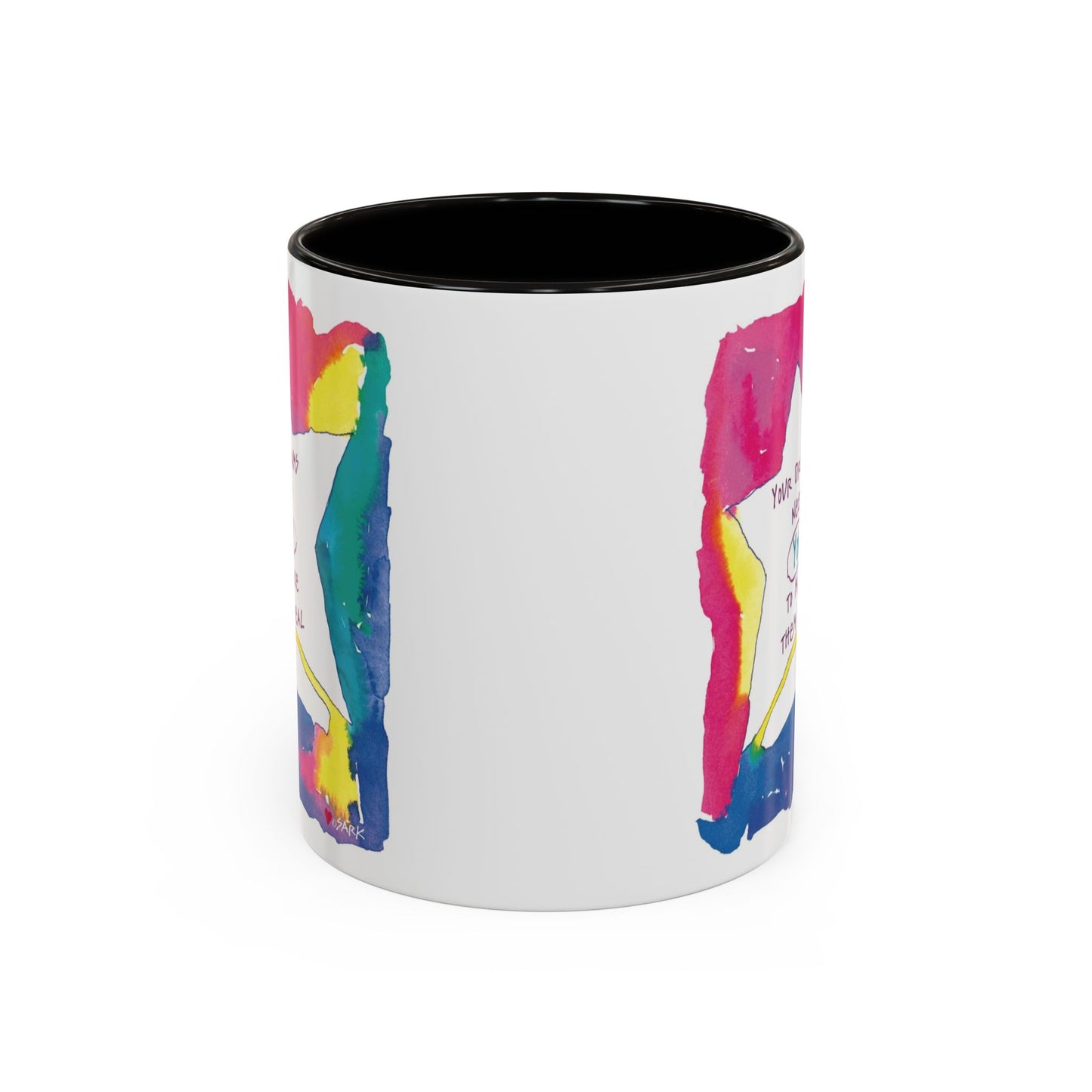 Your Dreams Need You To Make Them REAL - 11oz Creatively ColorFULL Mugs