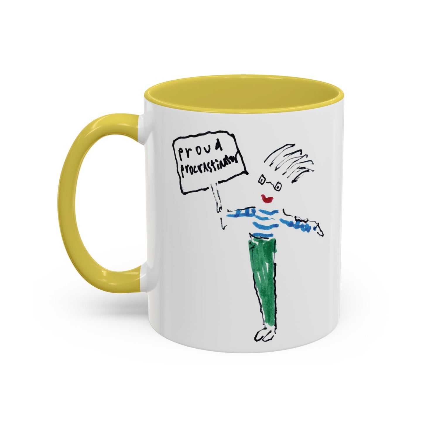 Proud Procrastinator by SARK - 11oz Creatively ColorFULL Mugs