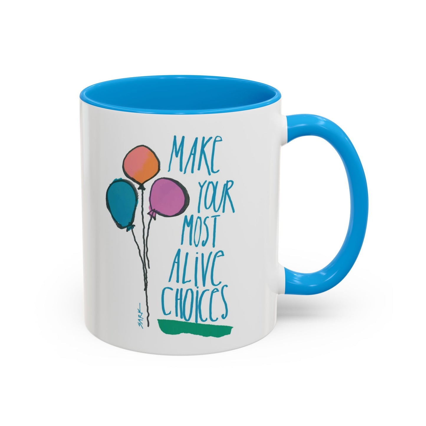 Make Your Most Alive Choices by SARK - 11oz Creatively ColorFULL Mugs