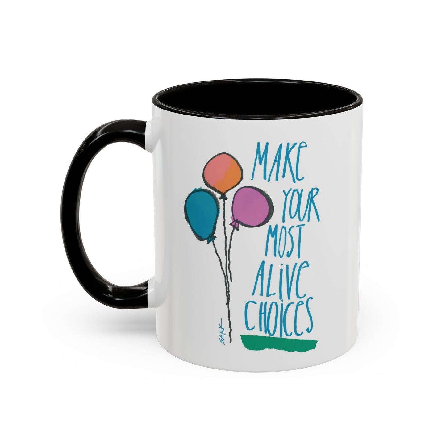 Make Your Most Alive Choices by SARK - 11oz Creatively ColorFULL Mugs
