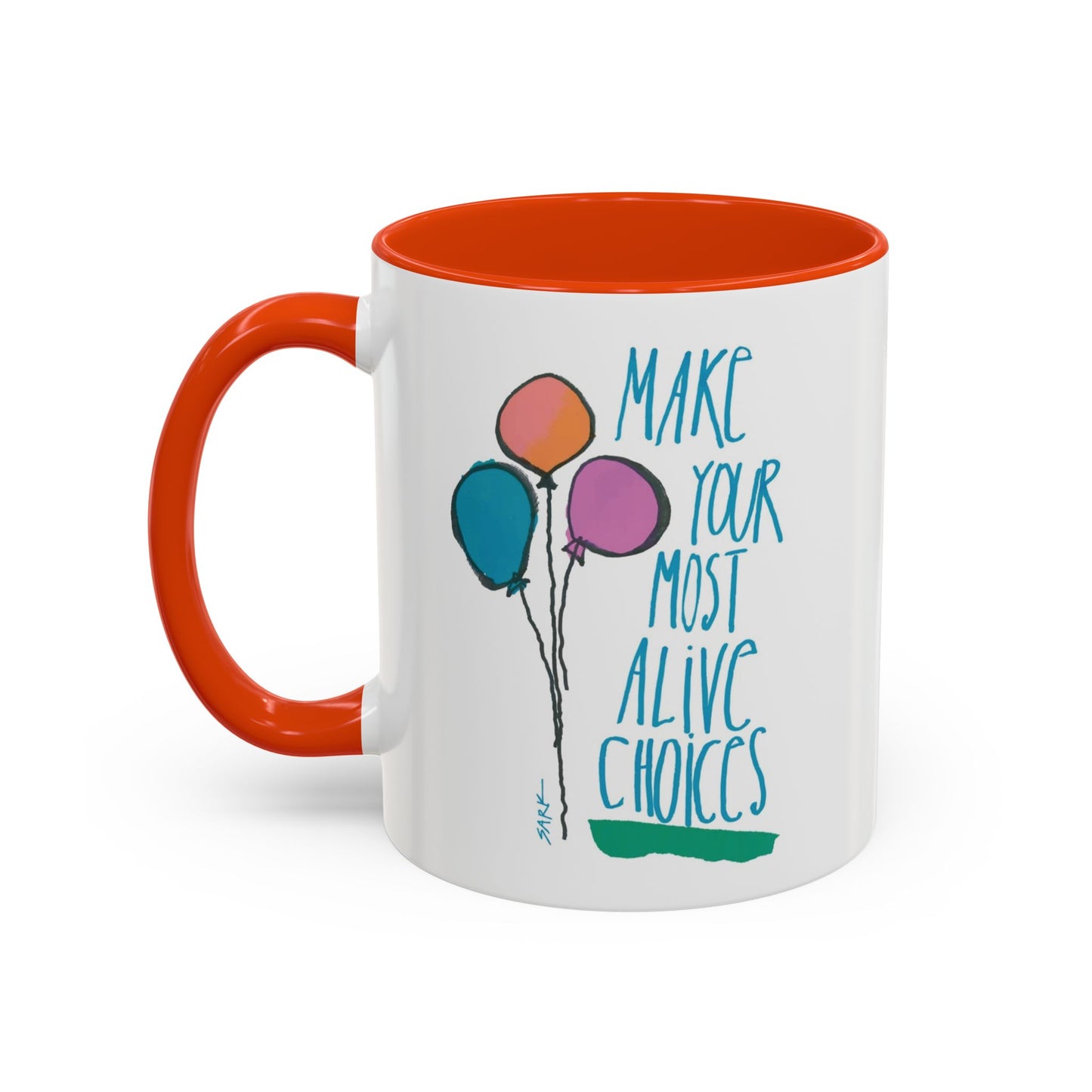 Make Your Most Alive Choices by SARK - 11oz Creatively ColorFULL Mugs