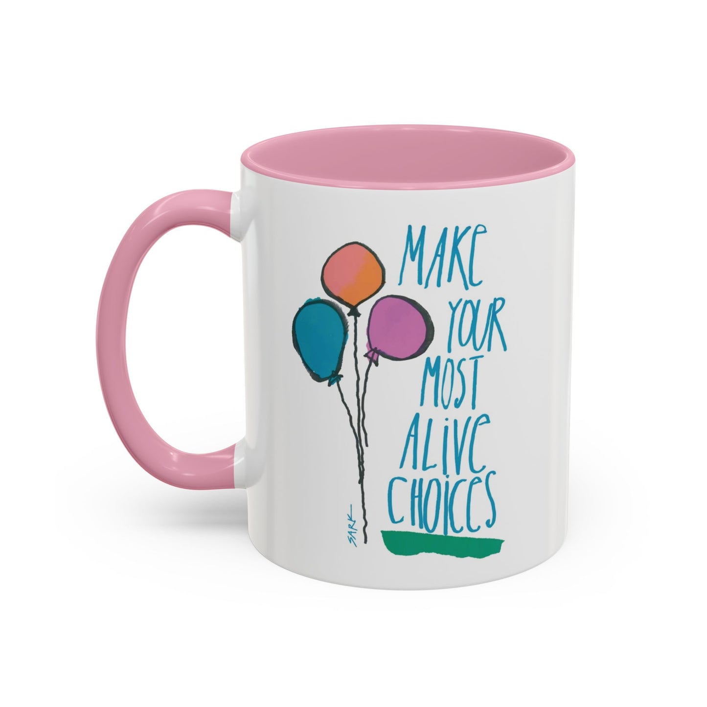 Make Your Most Alive Choices by SARK - 11oz Creatively ColorFULL Mugs