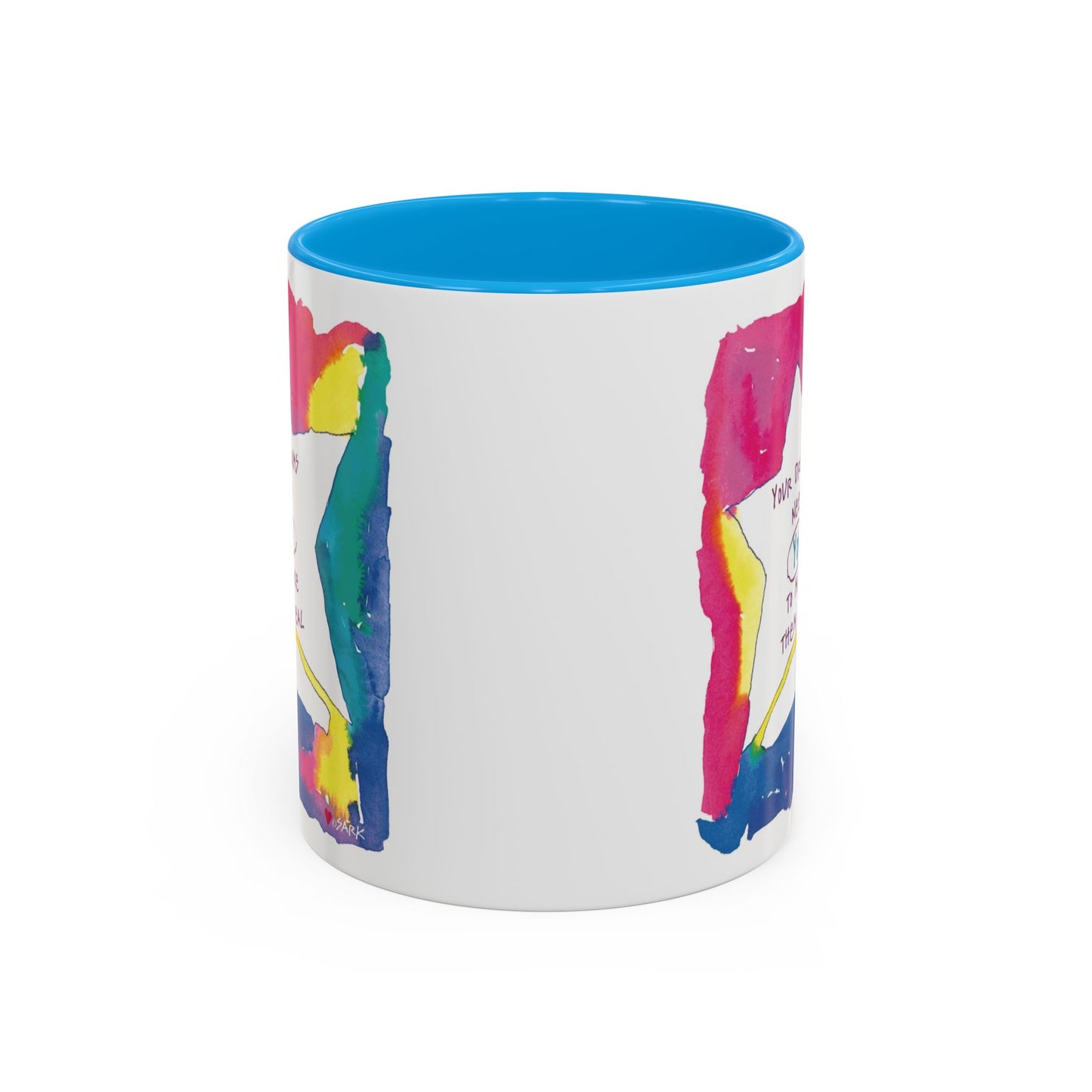 Your Dreams Need You To Make Them REAL - 11oz Creatively ColorFULL Mugs