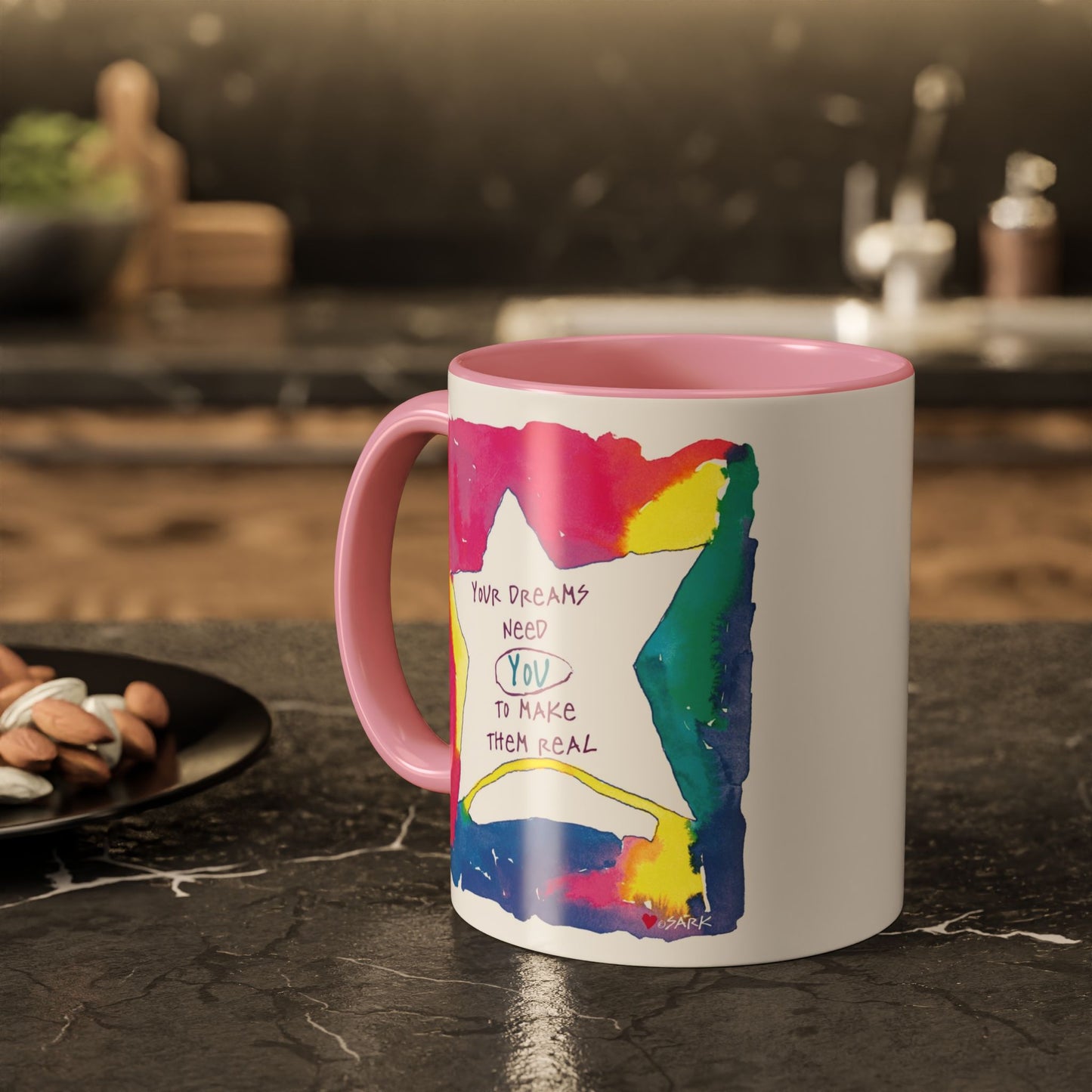 Your Dreams Need You To Make Them REAL - 11oz Creatively ColorFULL Mugs