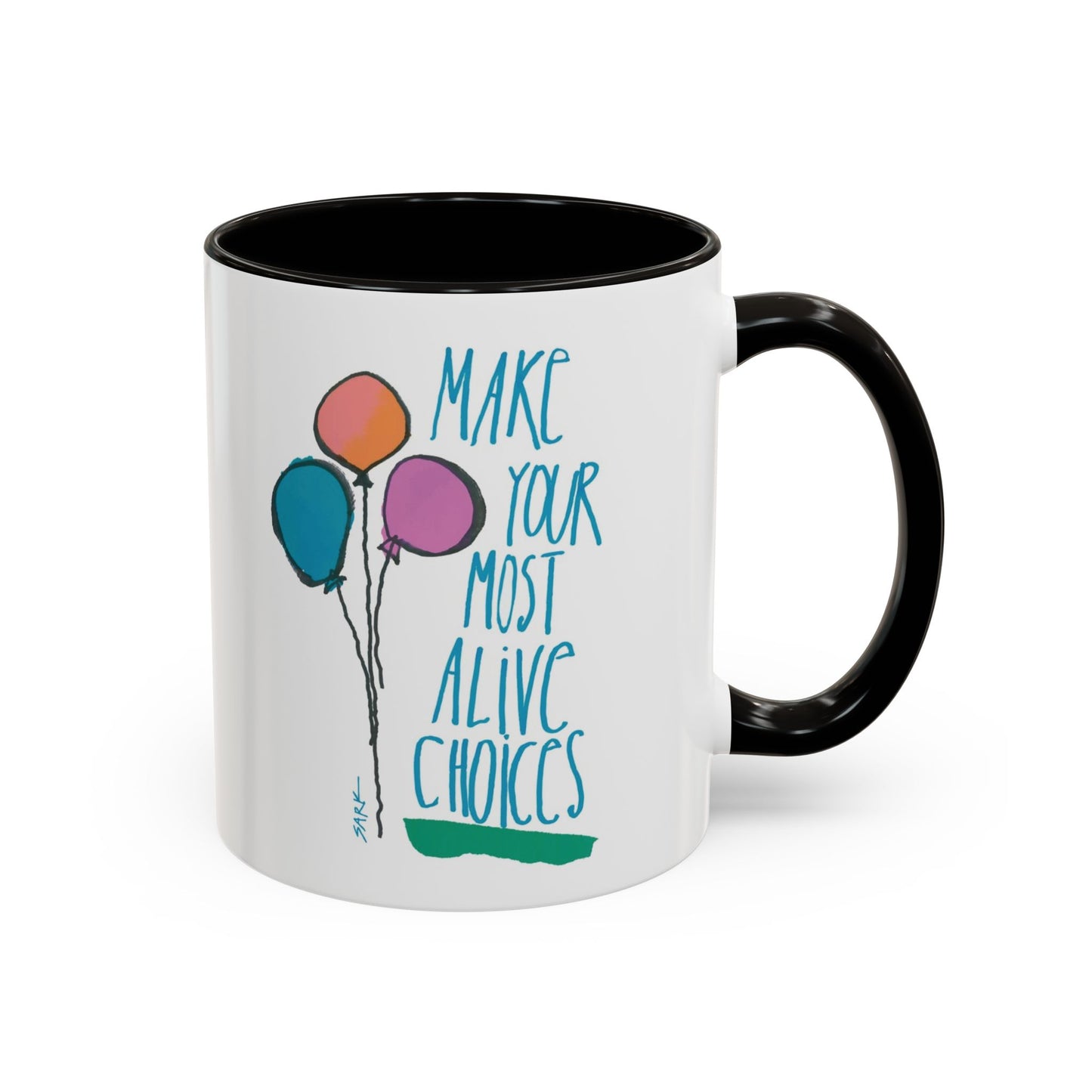Make Your Most Alive Choices by SARK - 11oz Creatively ColorFULL Mugs