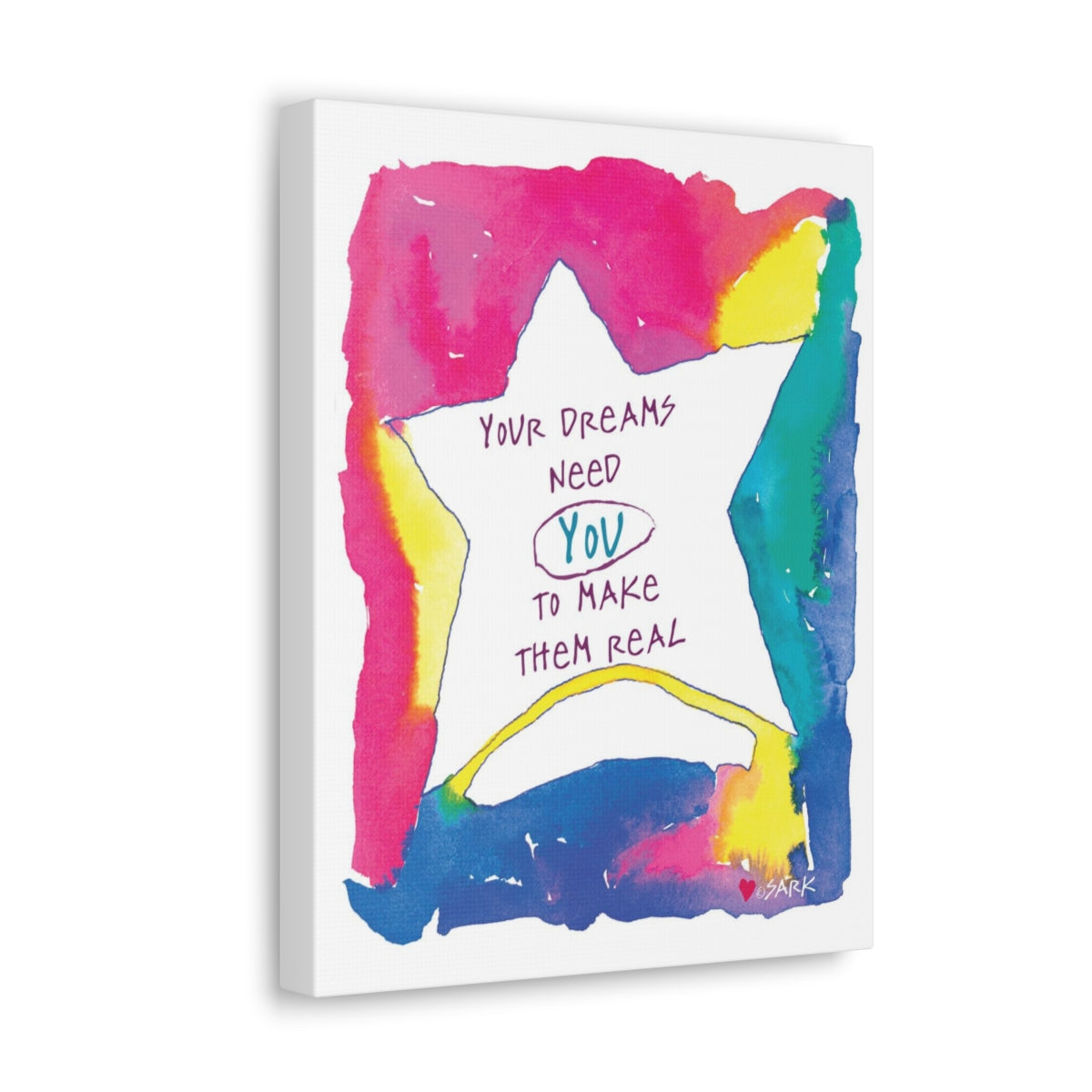 Your Dreams Need You To Make Them REAL by SARK - Canvas Gallery Wraps