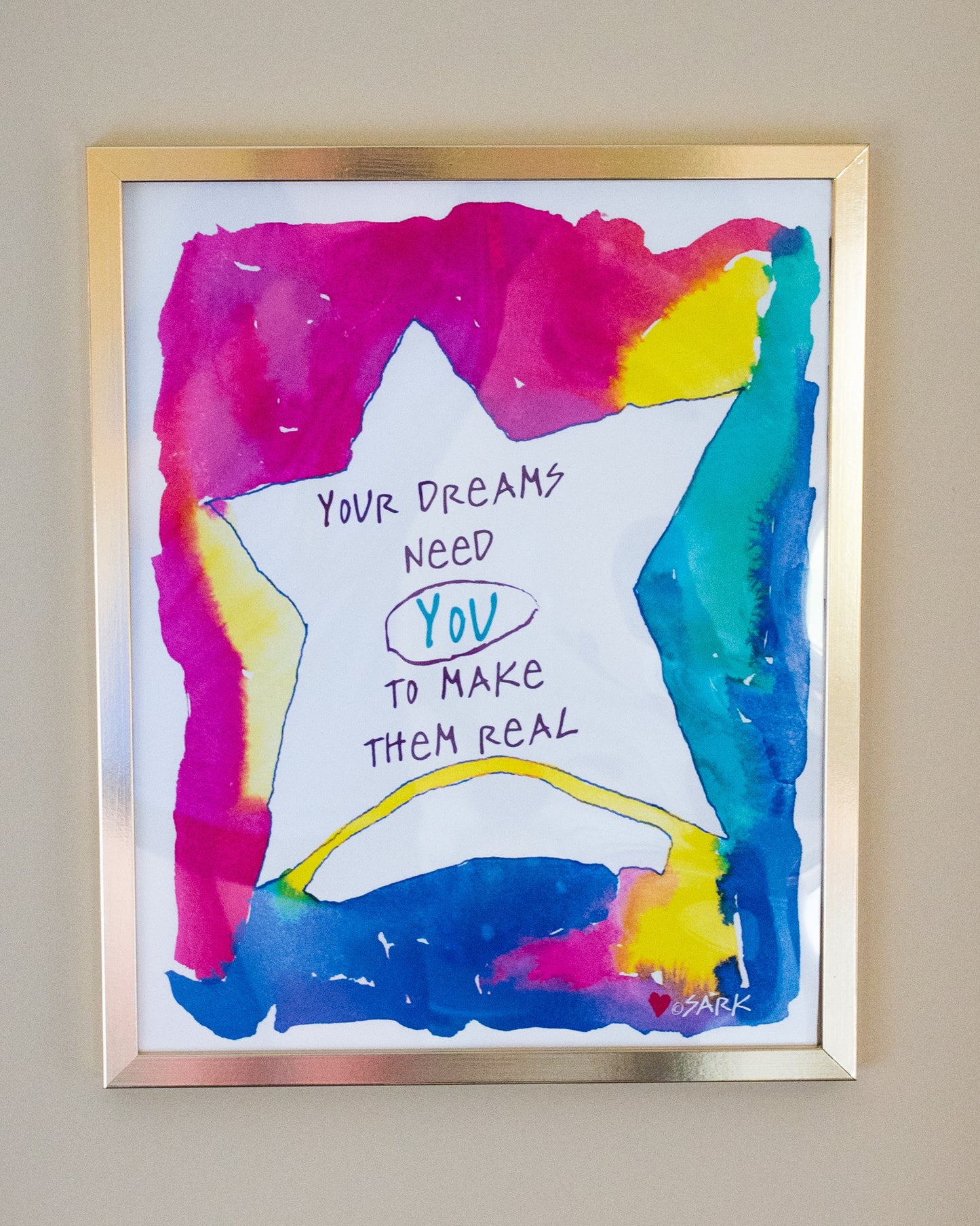 Your Dreams Need You To Make Them REAL by SARK - Premium Matte Art Print