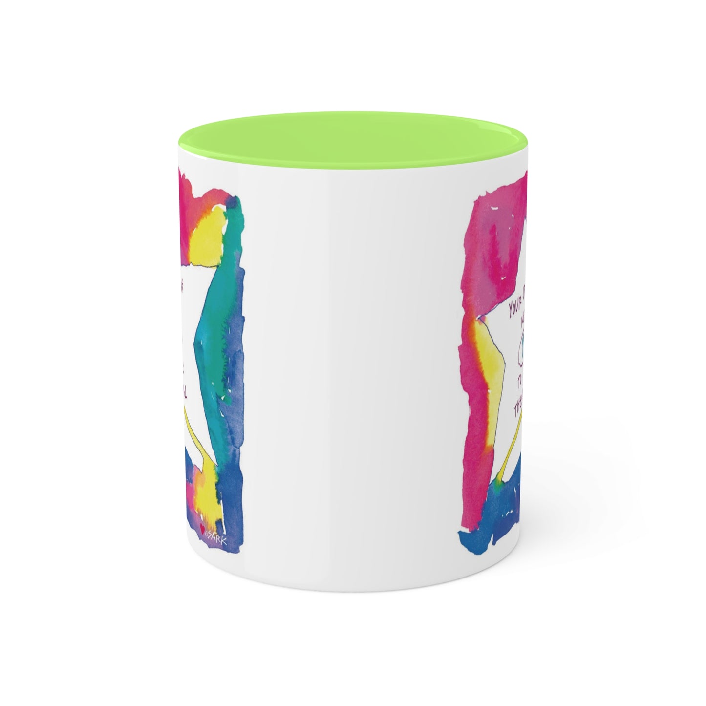 Your Dreams Need You To Make Them REAL - 11oz Creatively ColorFULL Mugs