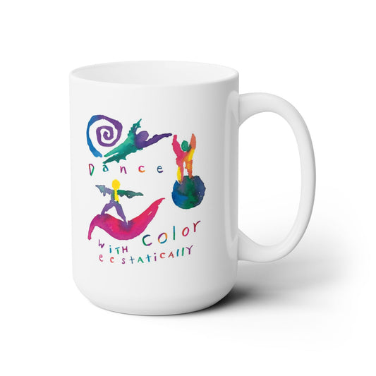 Dance With Color Ecstatically by SARK - 15oz White Ceramic Mug