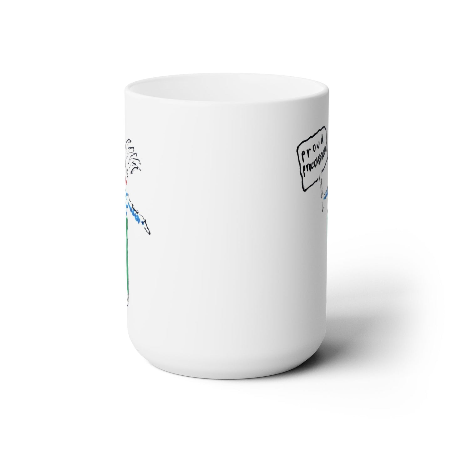 Proud To Be A Procrastinator! by SARK - 15oz White Ceramic Mug