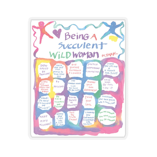 Being A Succulent Wild Woman by SARK - 3” Vinyl Sticker