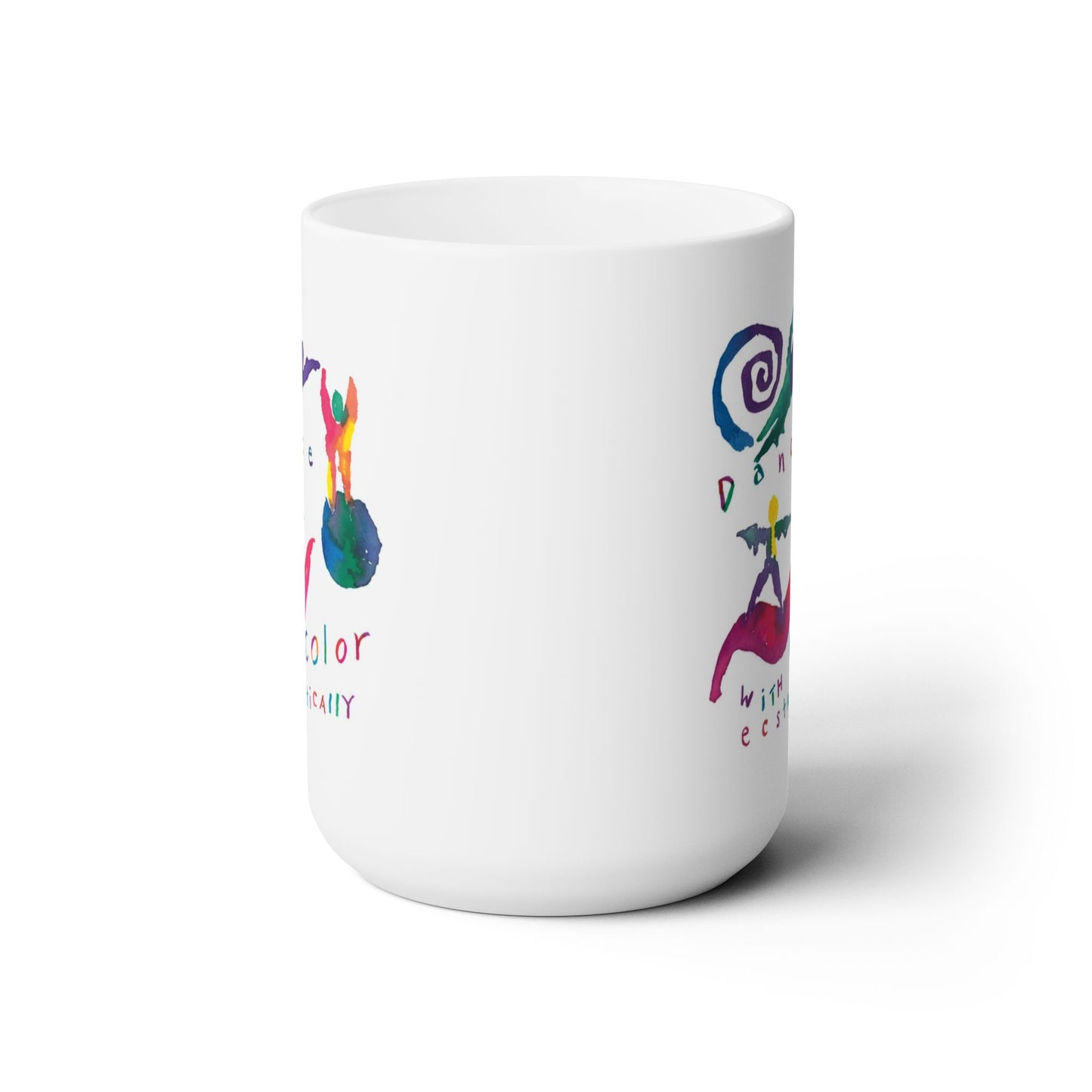 Dance With Color Ecstatically by SARK - 15oz White Ceramic Mug