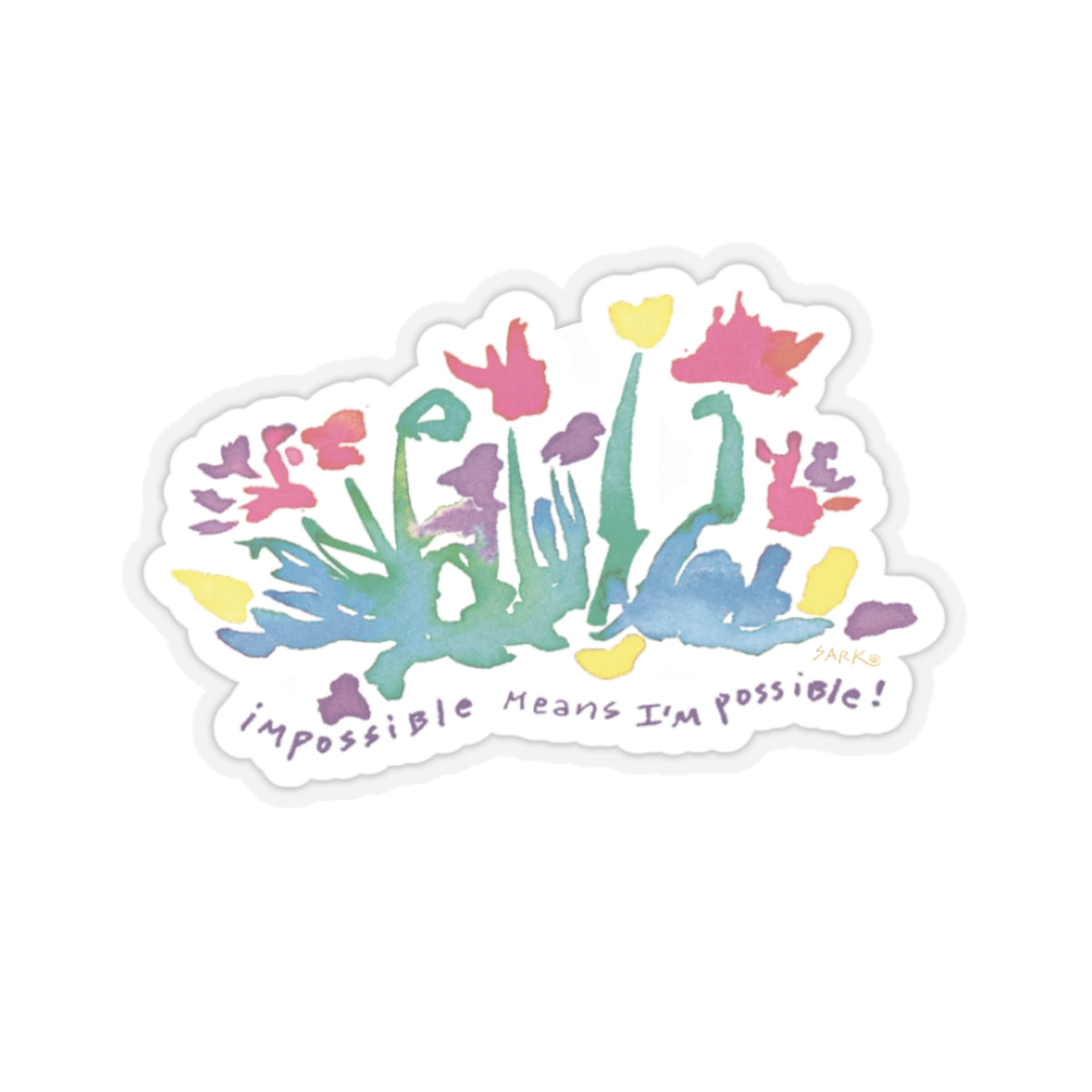 Impossible means I’m Possible by SARK - 3” Vinyl Sticker