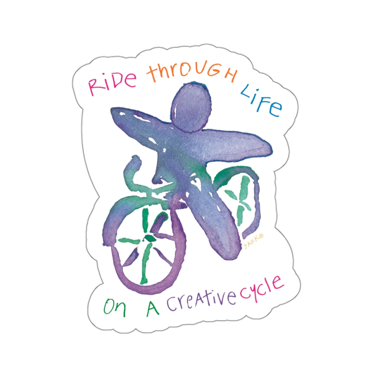 Ride Through Life On A Creative Cycle by SARK - 3” Vinyl Sticker