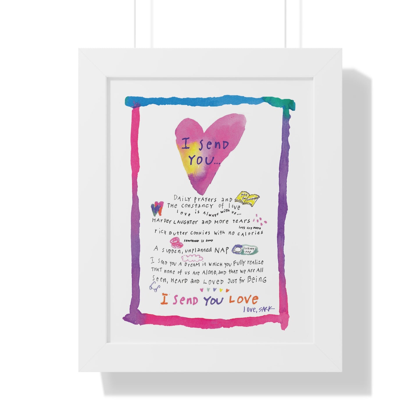 Framed Art Print - "I send You Love" by SARK