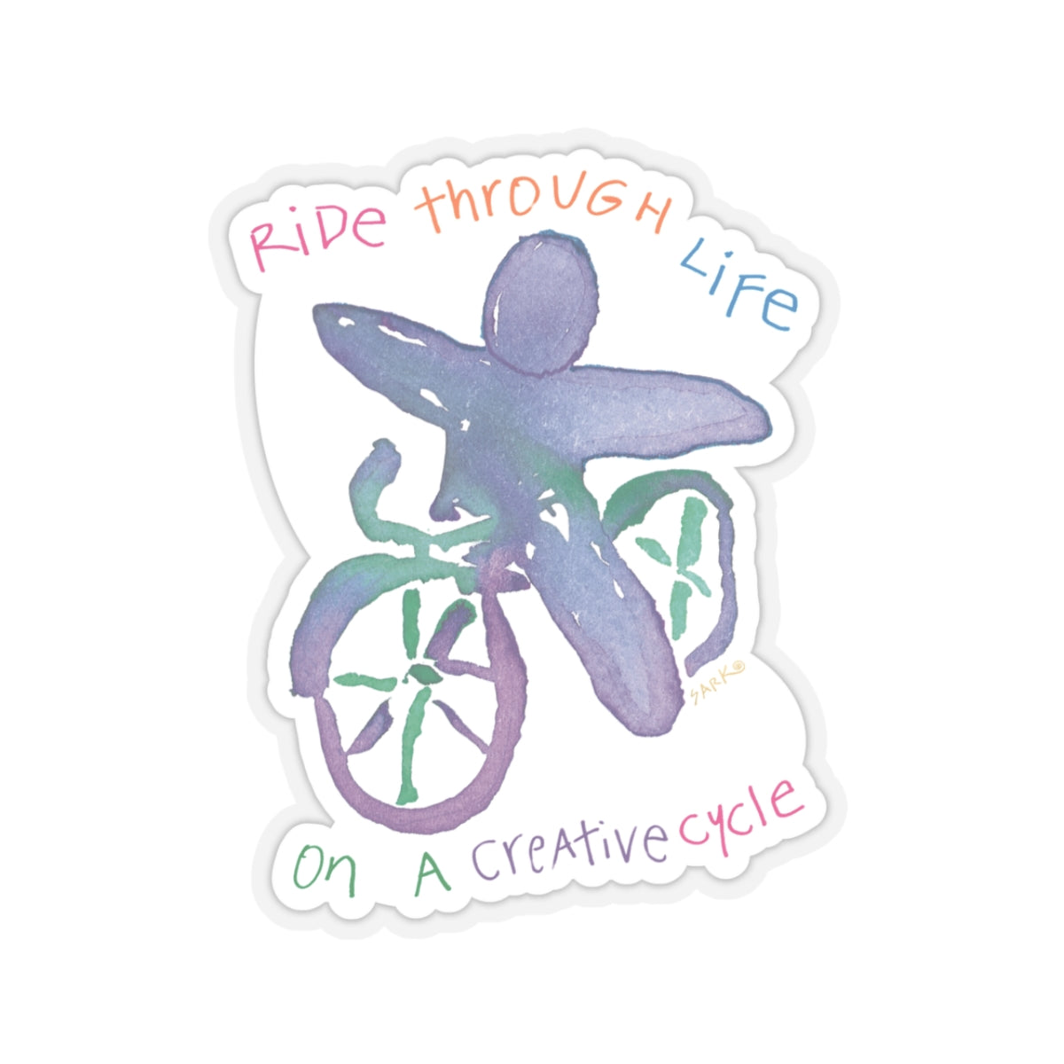 Ride Through Life On A Creative Cycle by SARK - 3” Vinyl Sticker