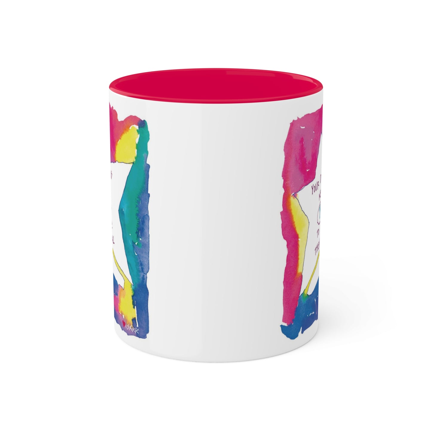 Your Dreams Need You To Make Them REAL - 11oz Creatively ColorFULL Mugs